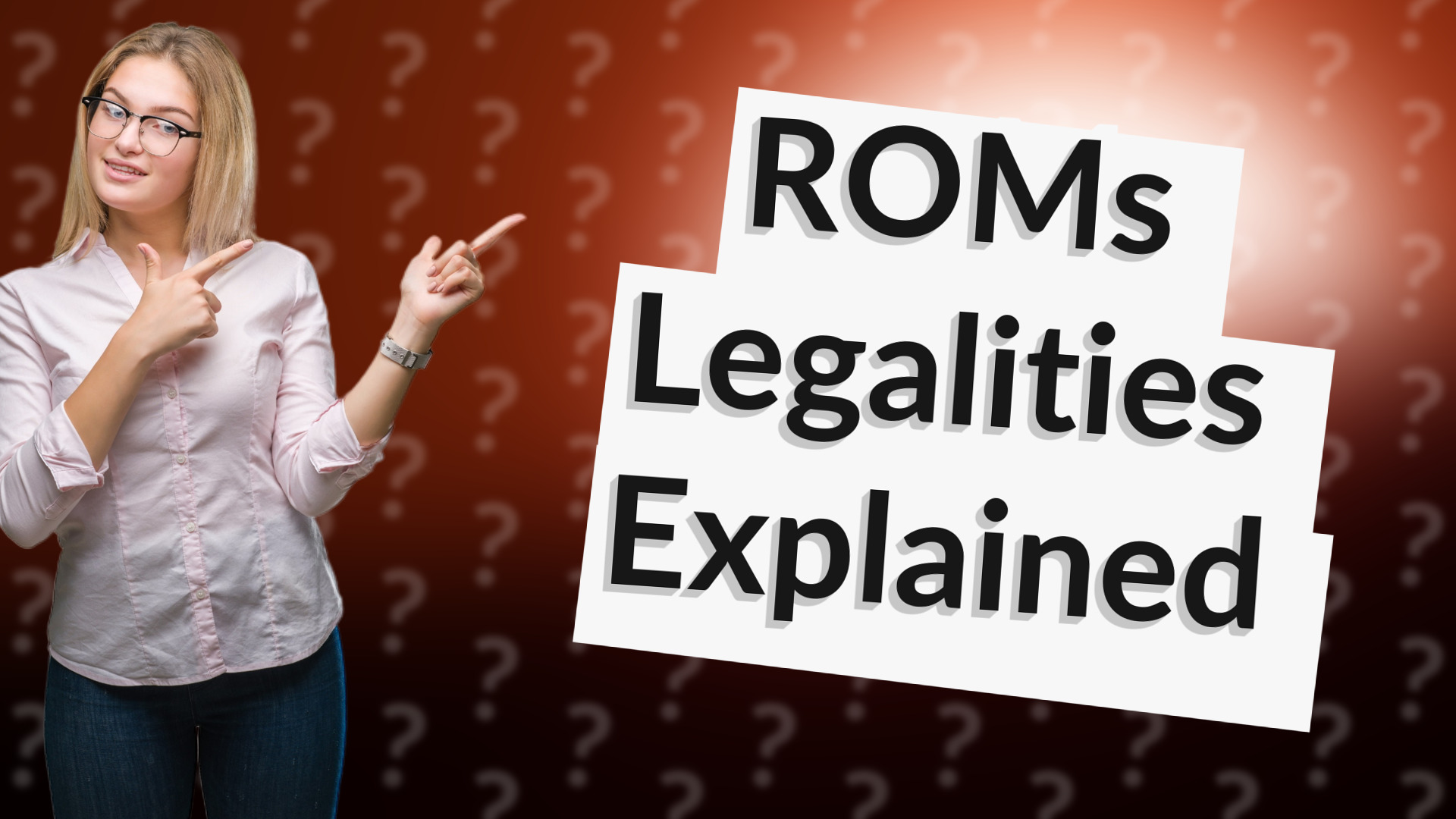 ROMs Legalities Explained