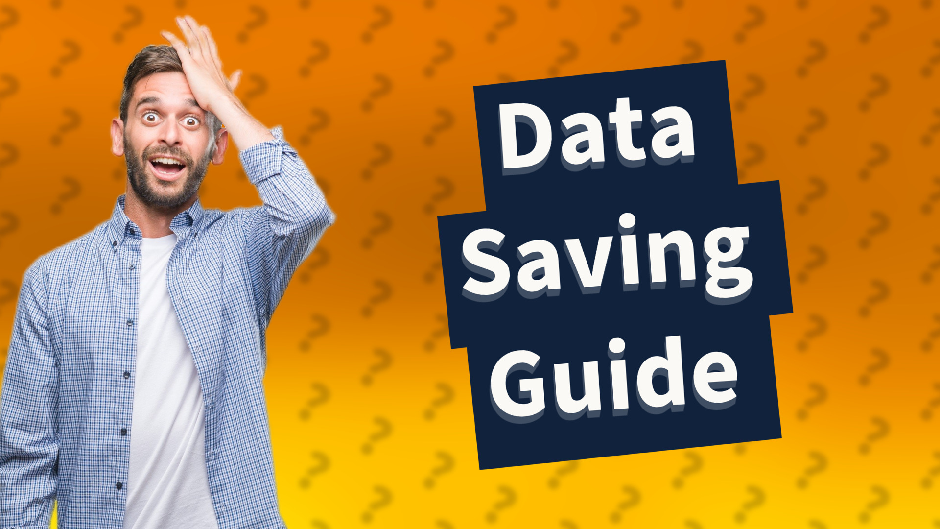 Data Saving Guide