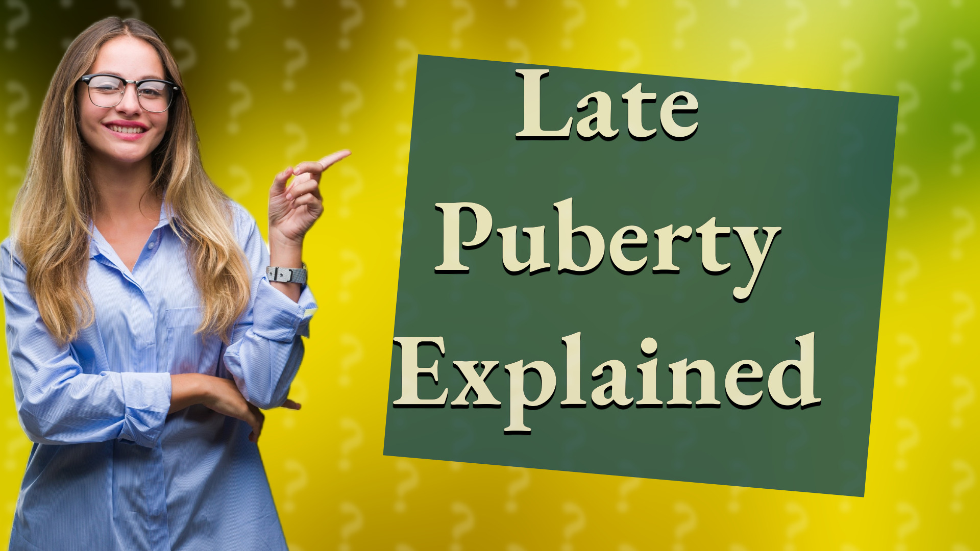 Late Puberty Explained