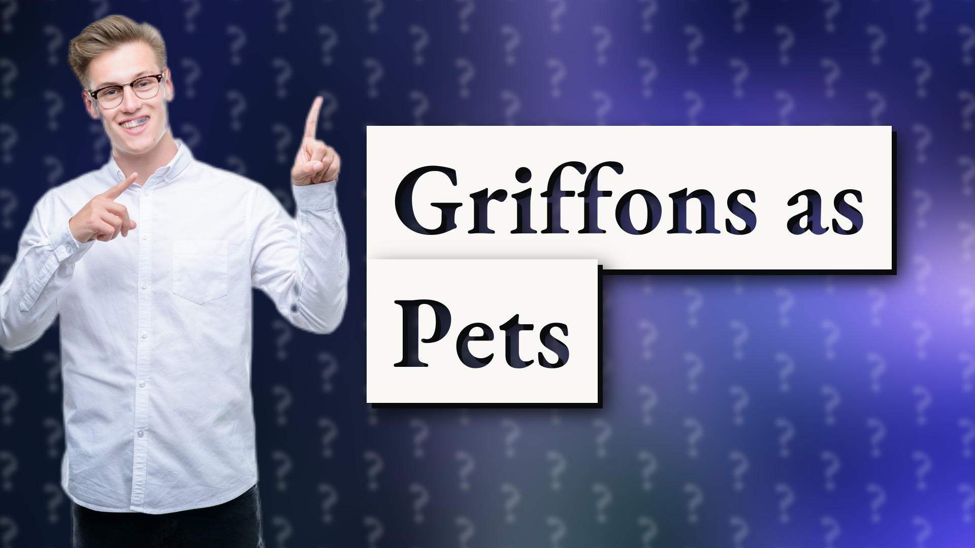 Griffons as Pets