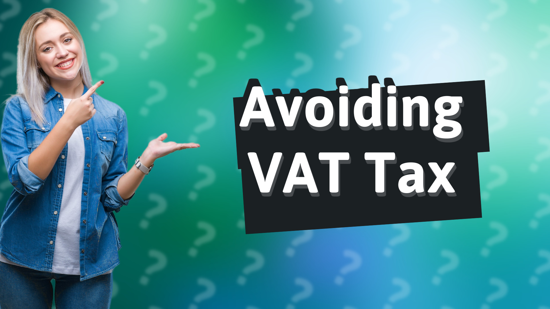 Avoiding VAT Tax