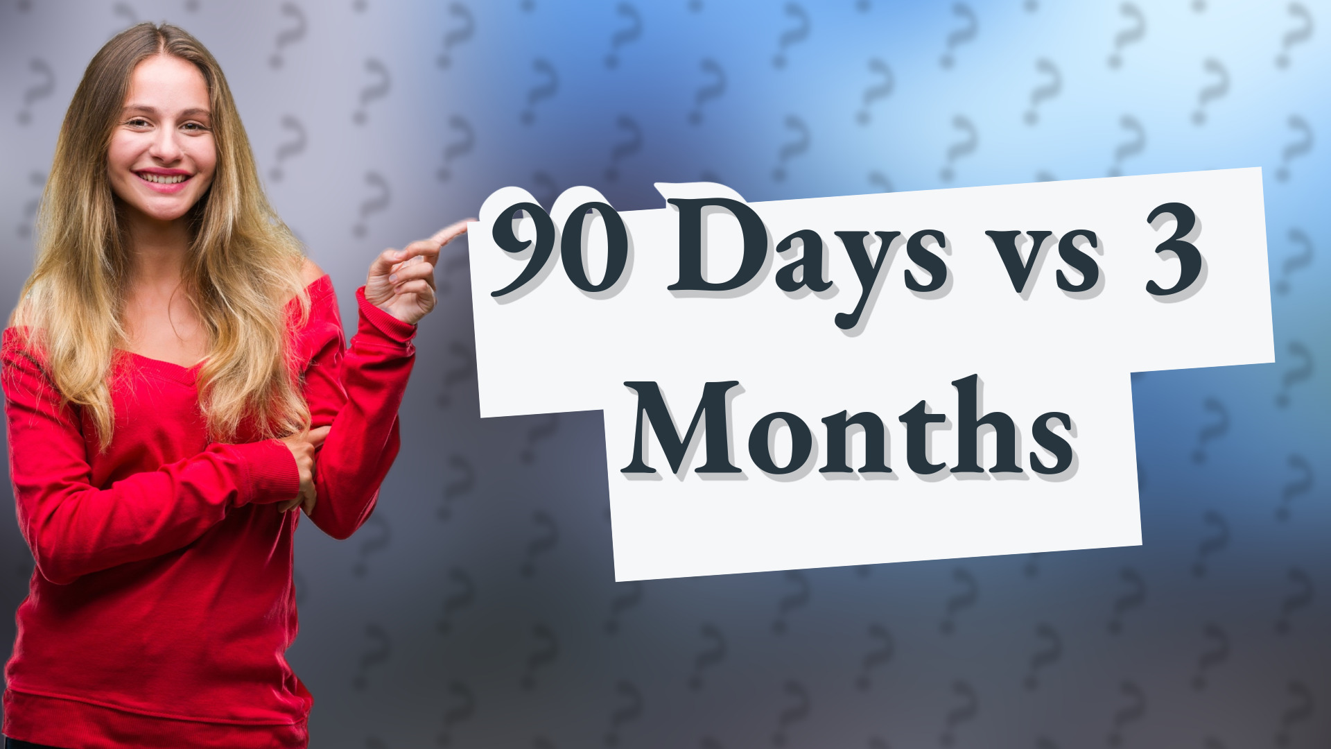 90 Days vs 3 Months