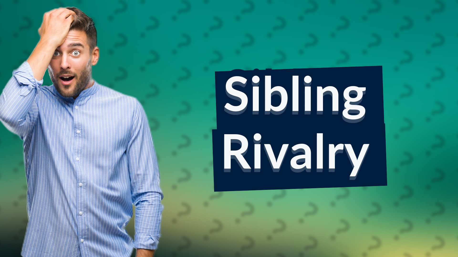 Sibling Rivalry