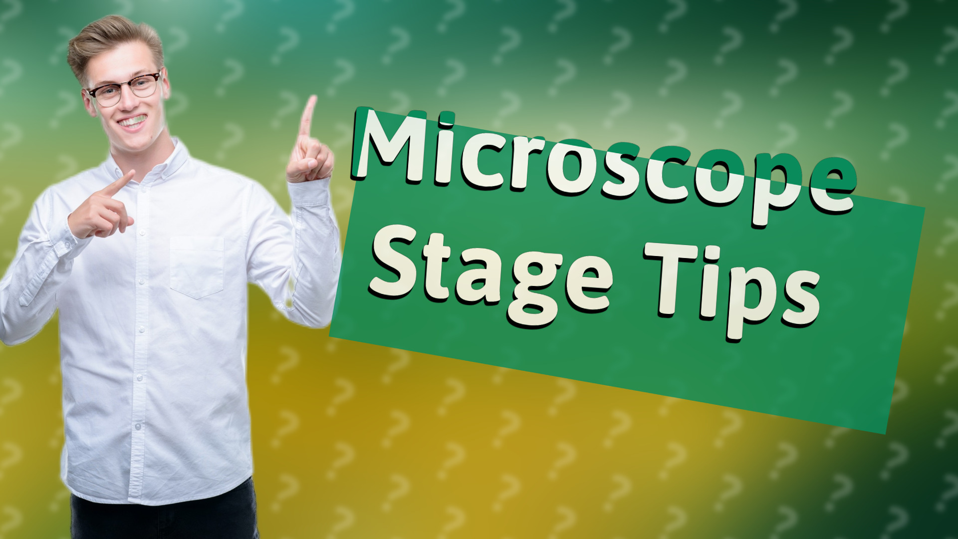 Microscope Stage Tips