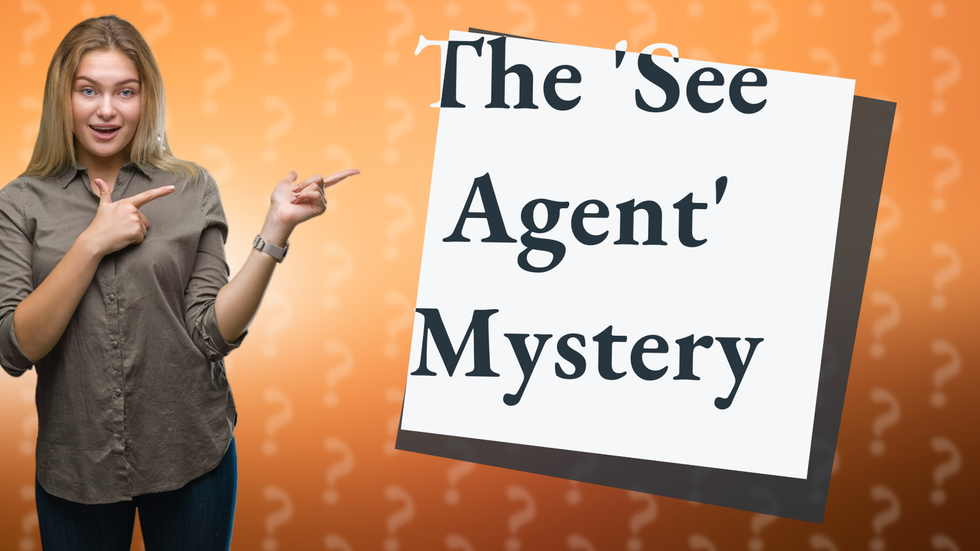 The 'See Agent' Mystery
