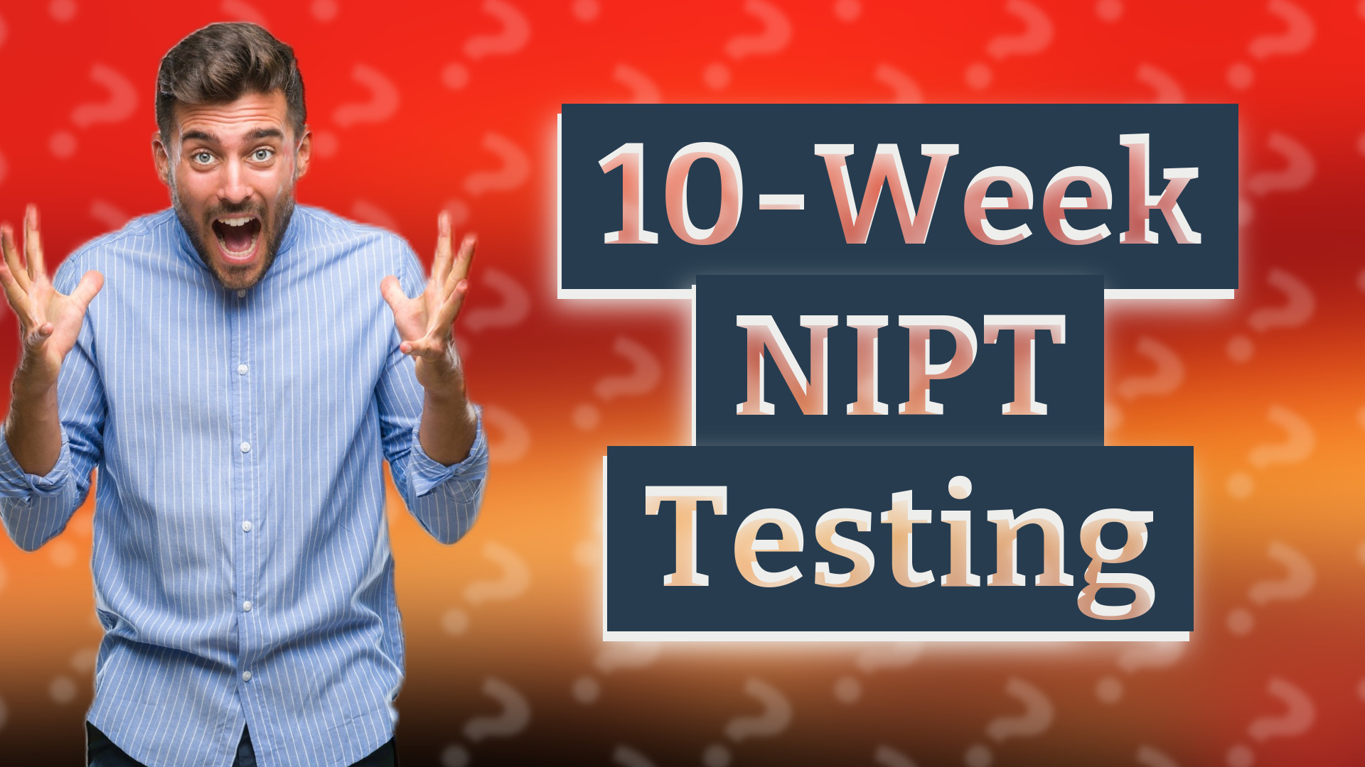 10-Week NIPT Testing
