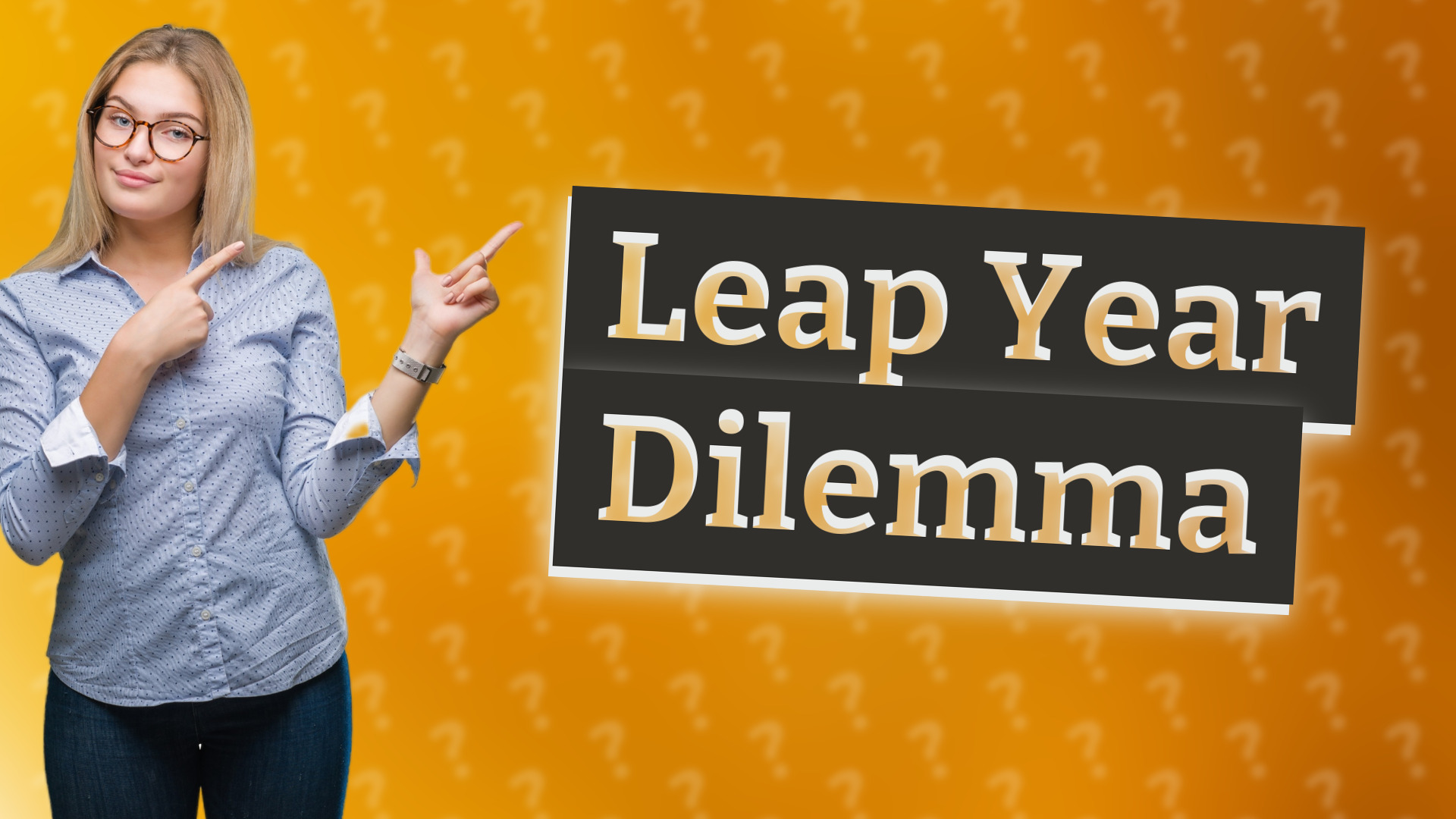 Leap Year Dilemma