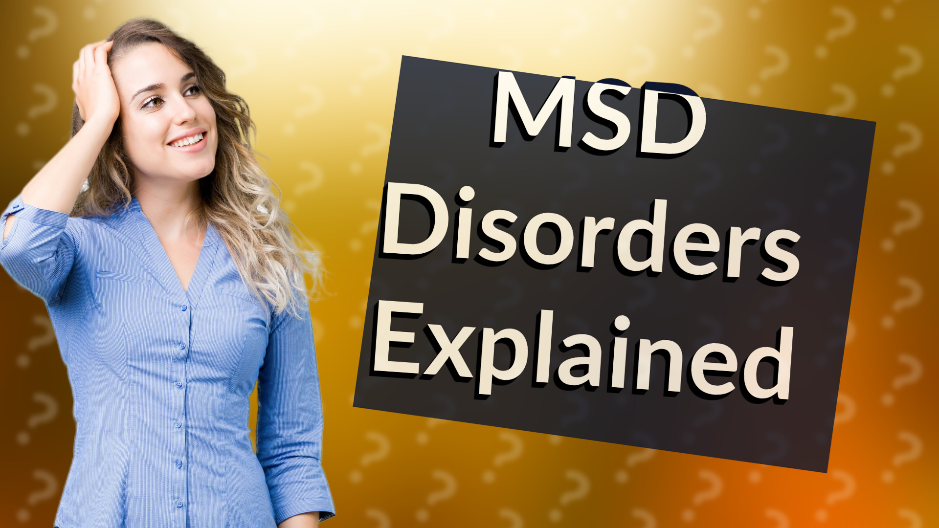 MSD Disorders Explained