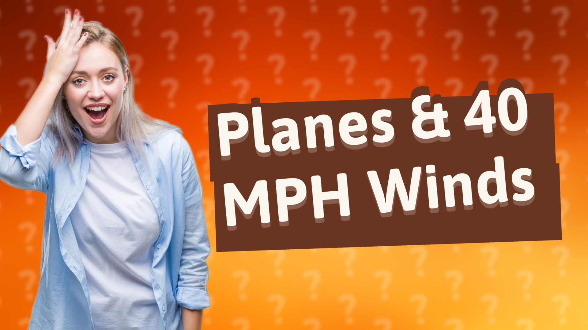 Planes & 40 MPH Winds