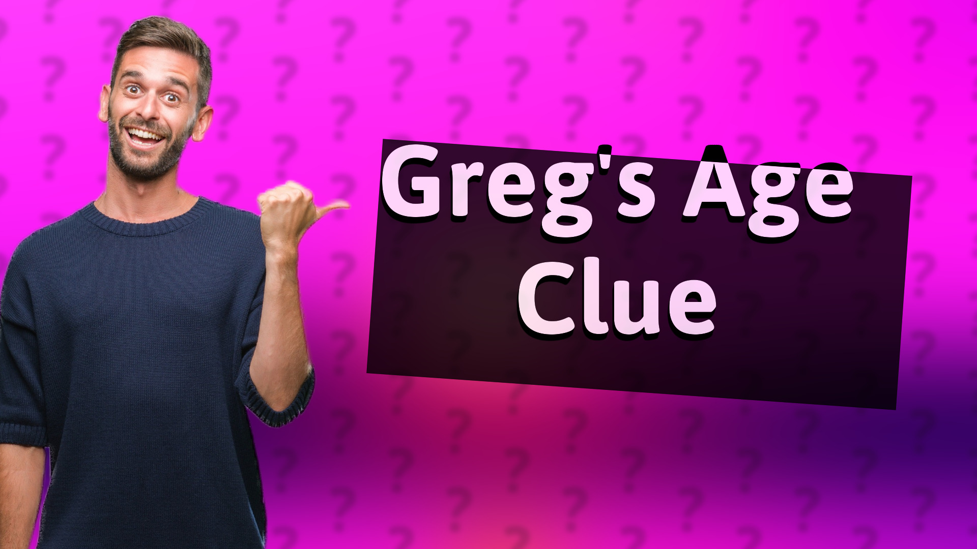 Greg's Age Clue