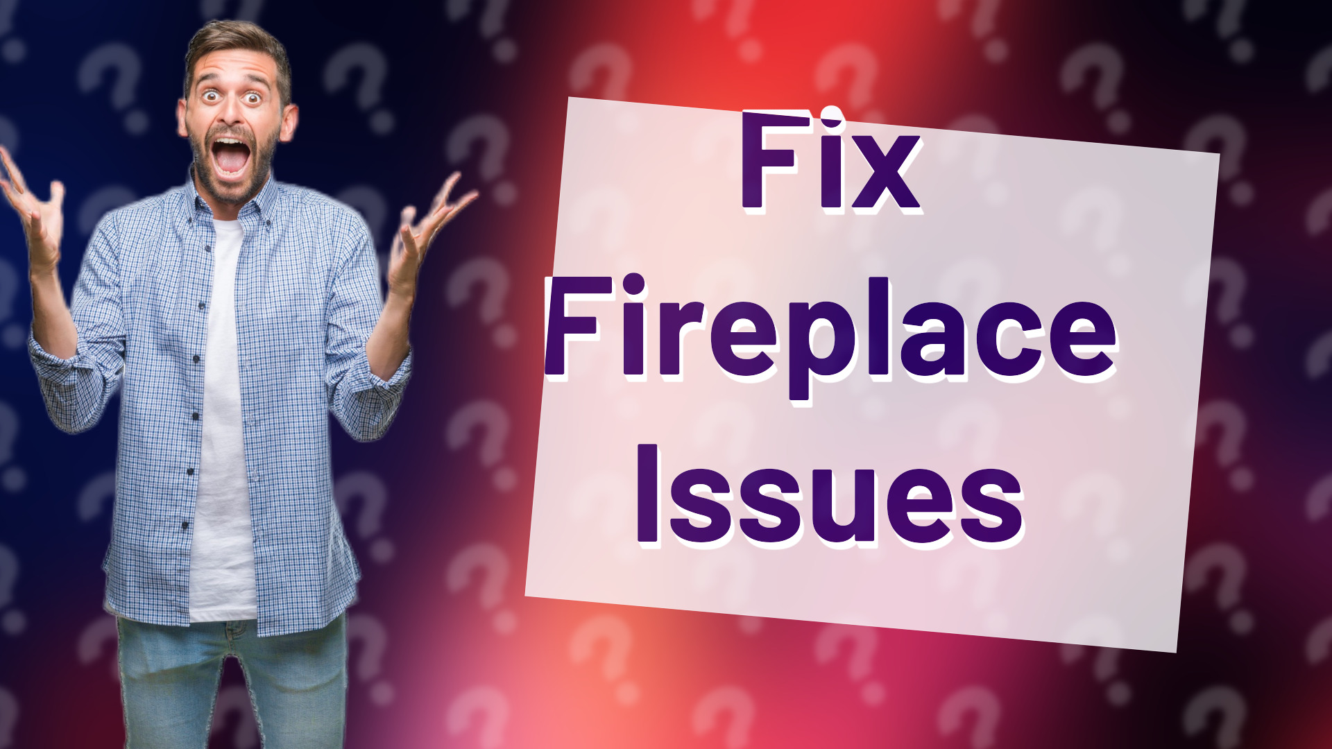 Fix Fireplace Issues