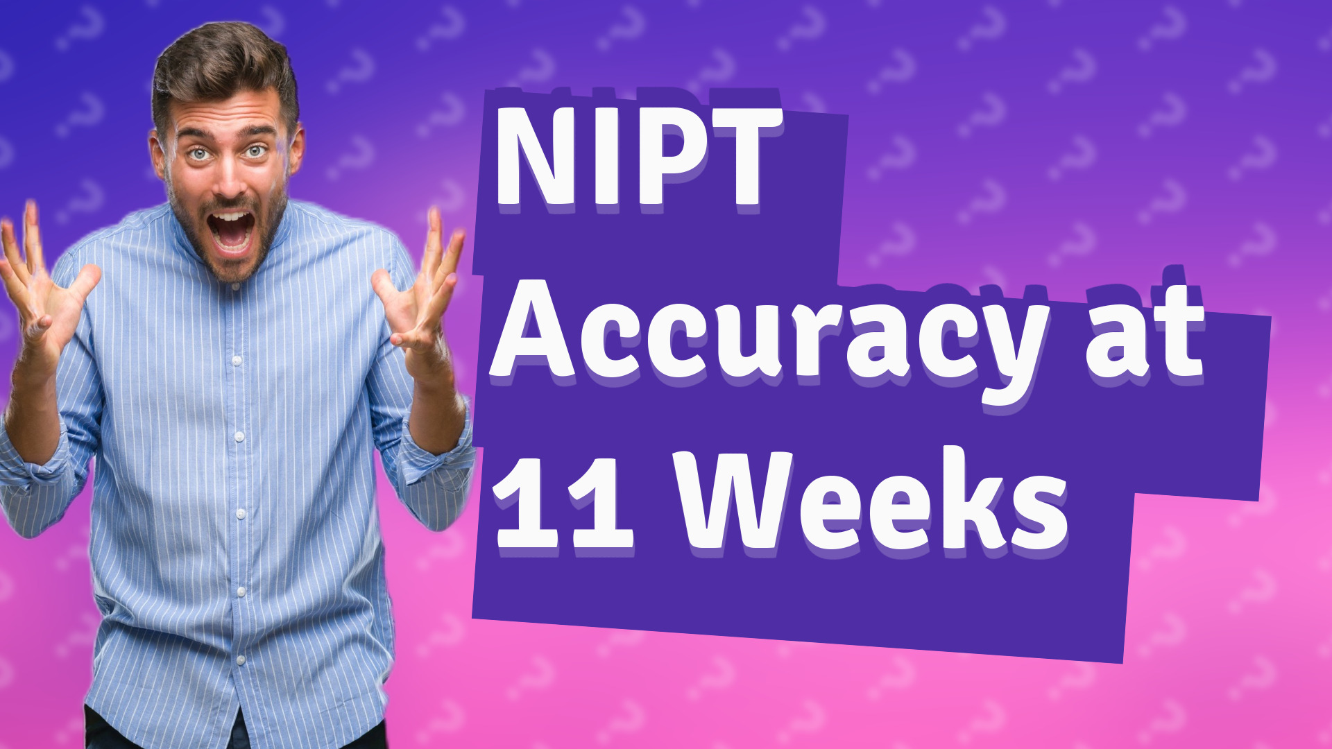 NIPT Accuracy at 11 Weeks