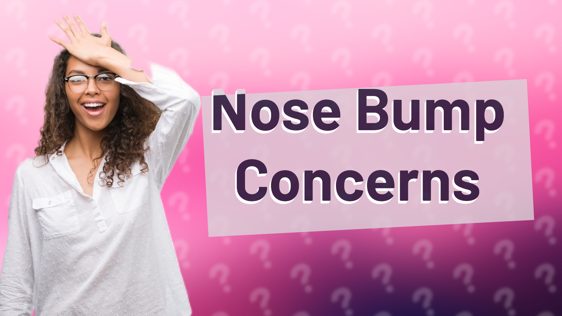 Nose Bump Concerns