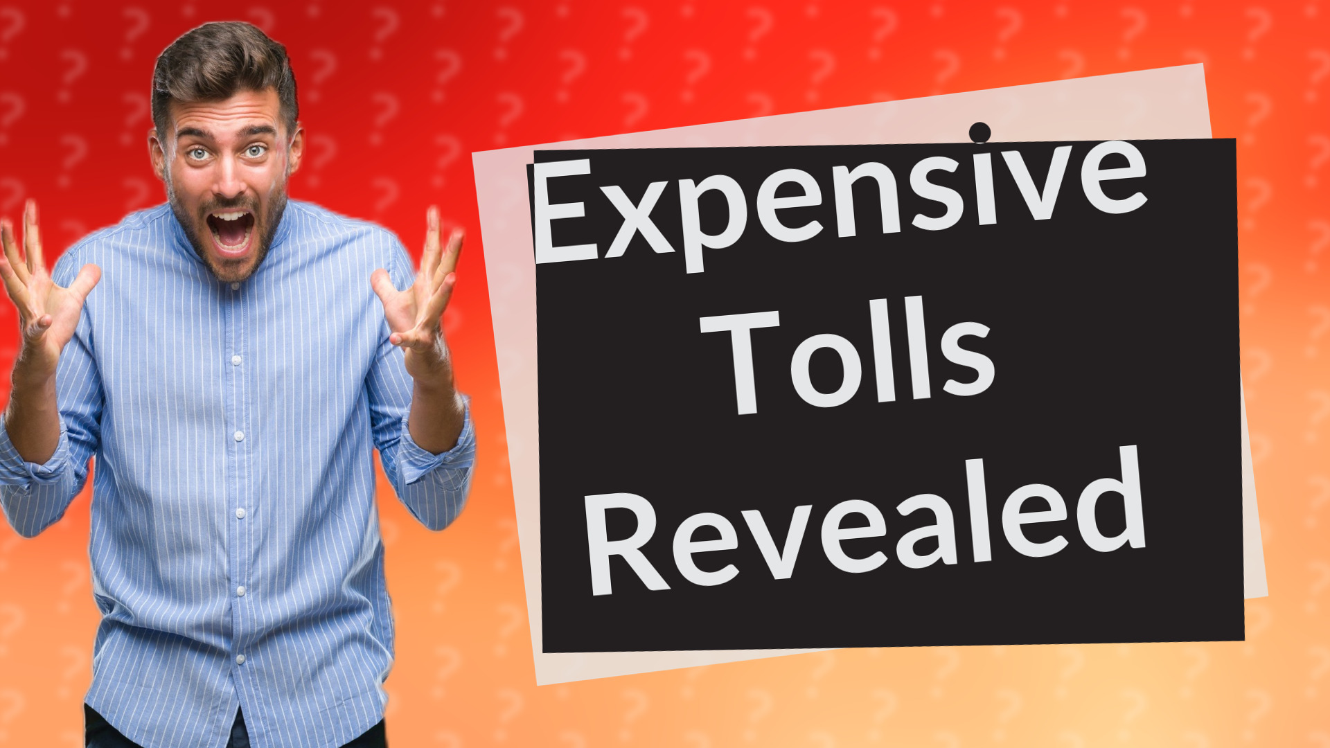 Expensive Tolls Revealed