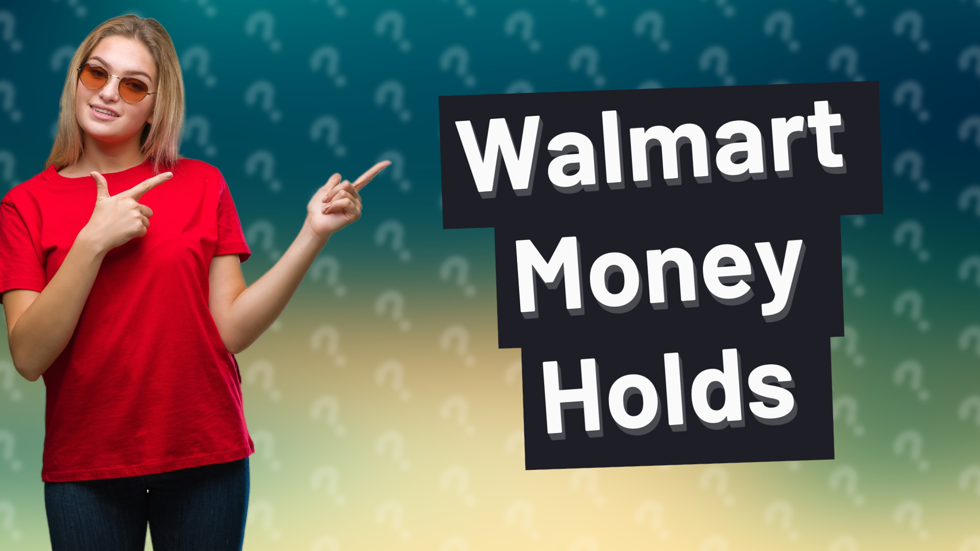 Walmart Money Holds