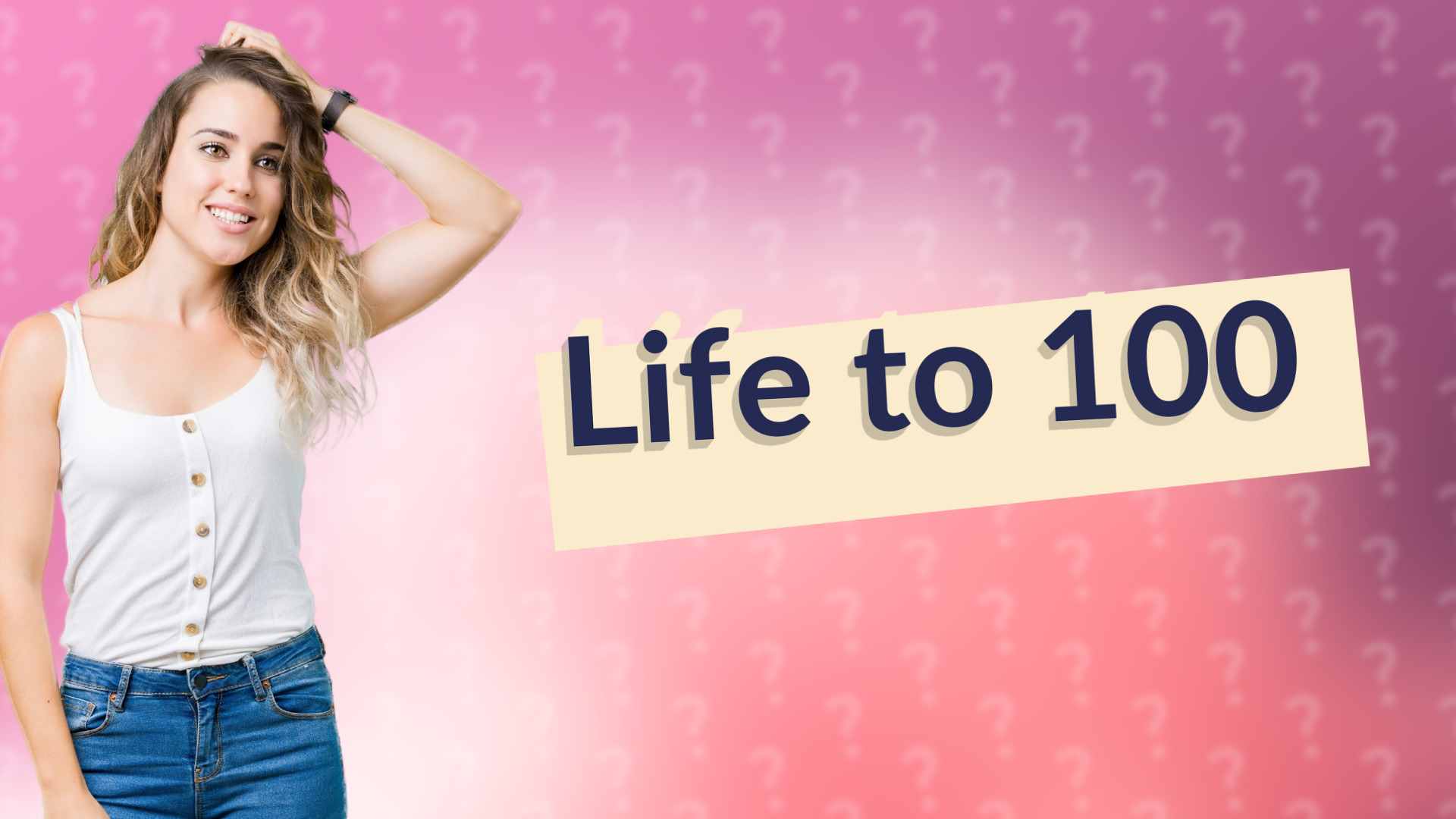 Life to 100