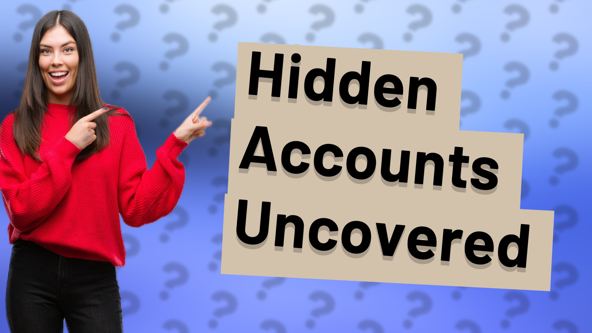 Hidden Accounts Uncovered