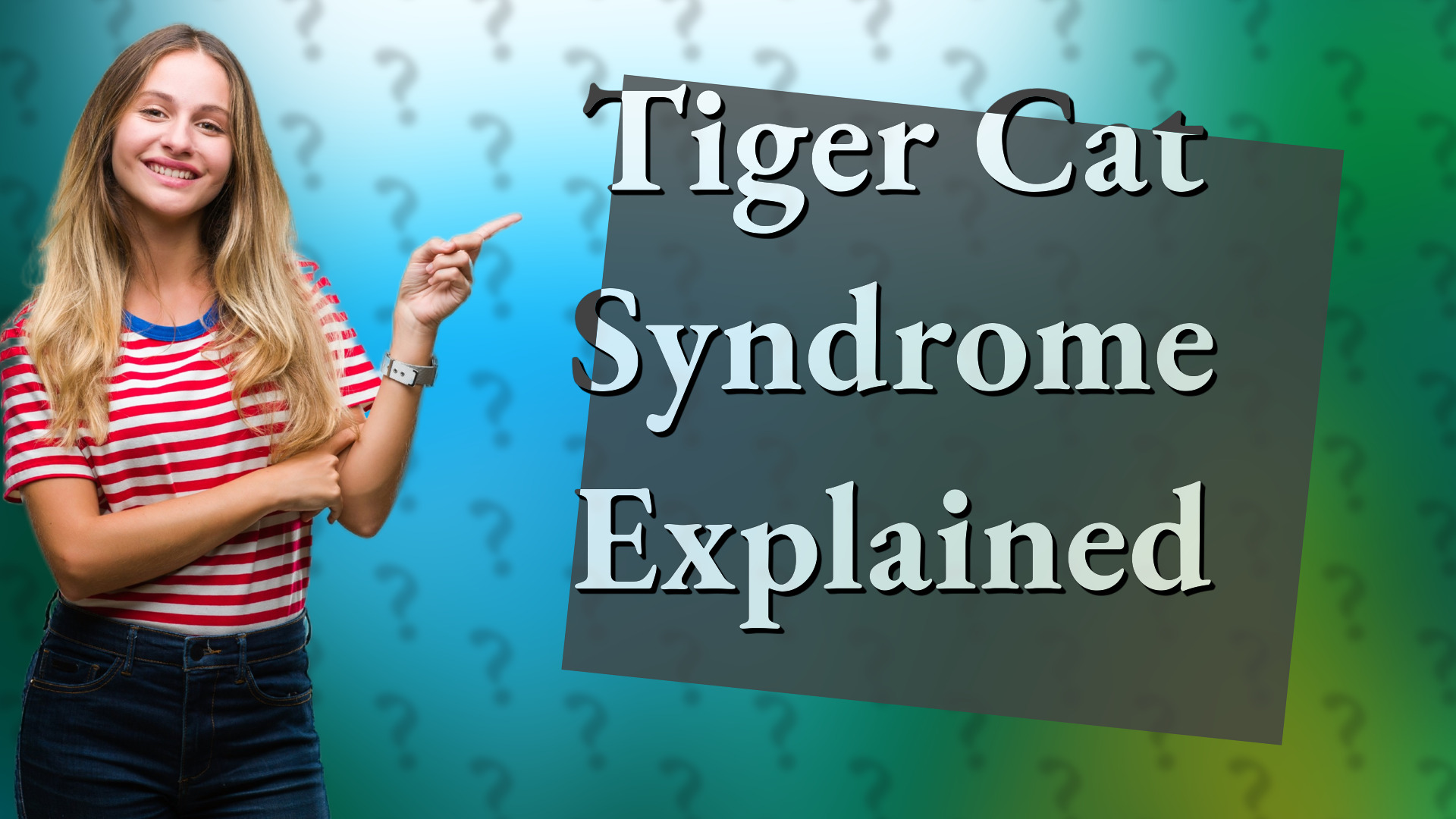 Tiger Cat Syndrome Explained