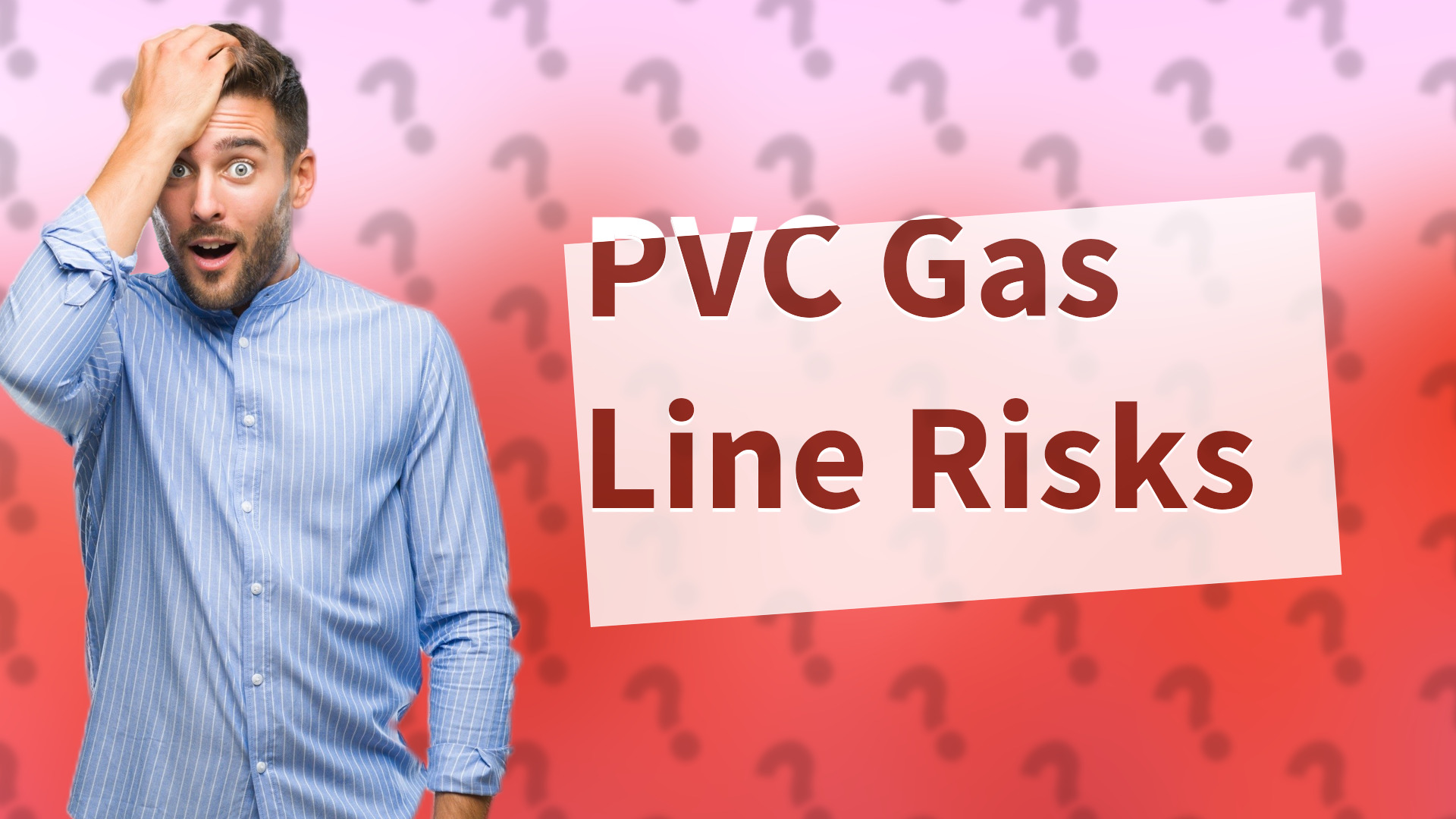 PVC Gas Line Risks
