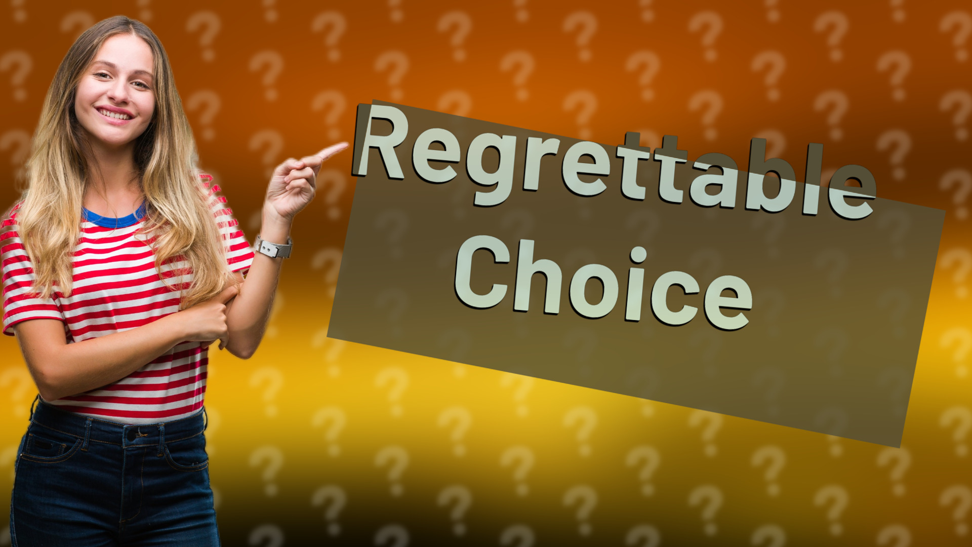 Regrettable Choice
