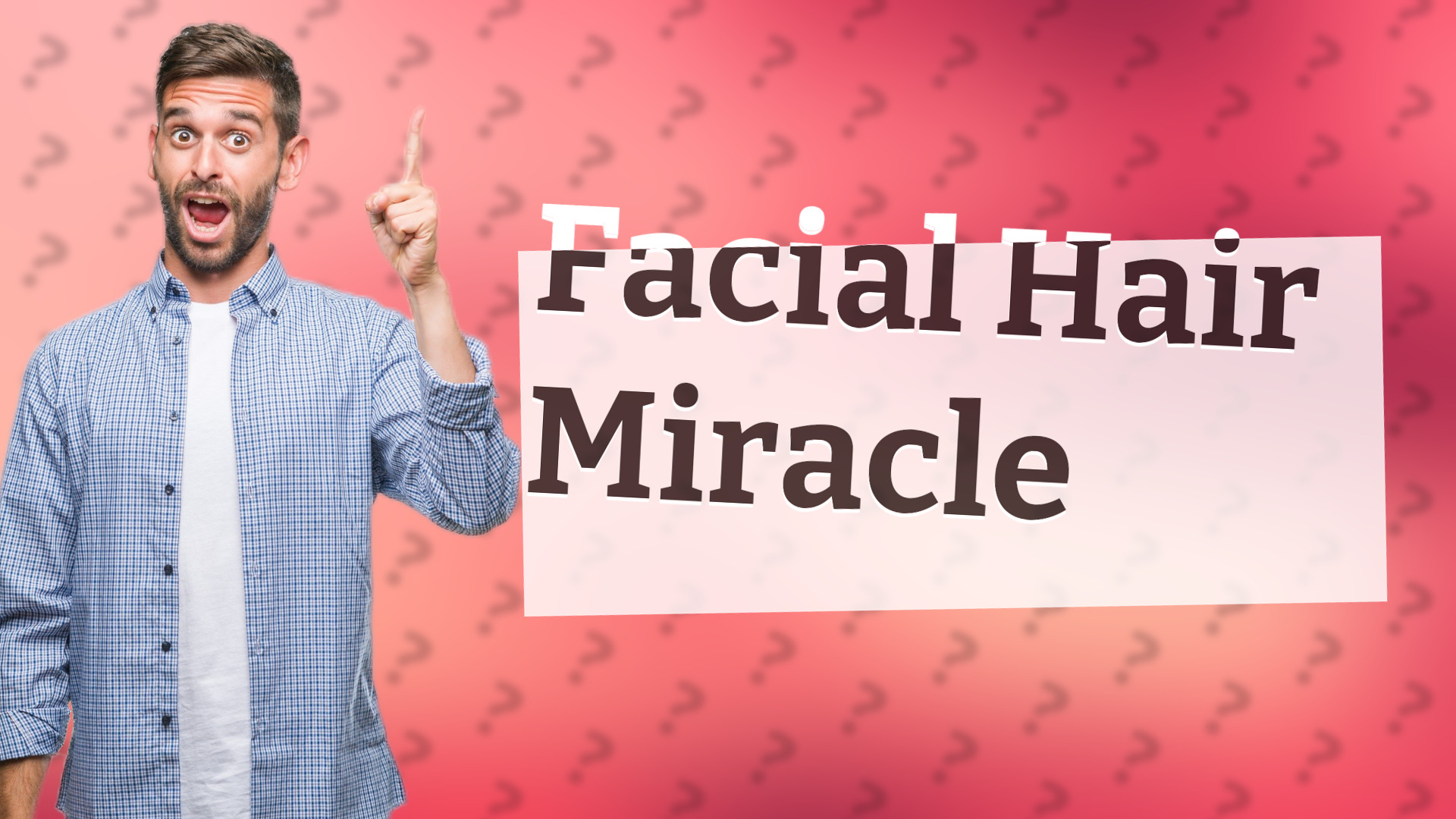 Facial Hair Miracle