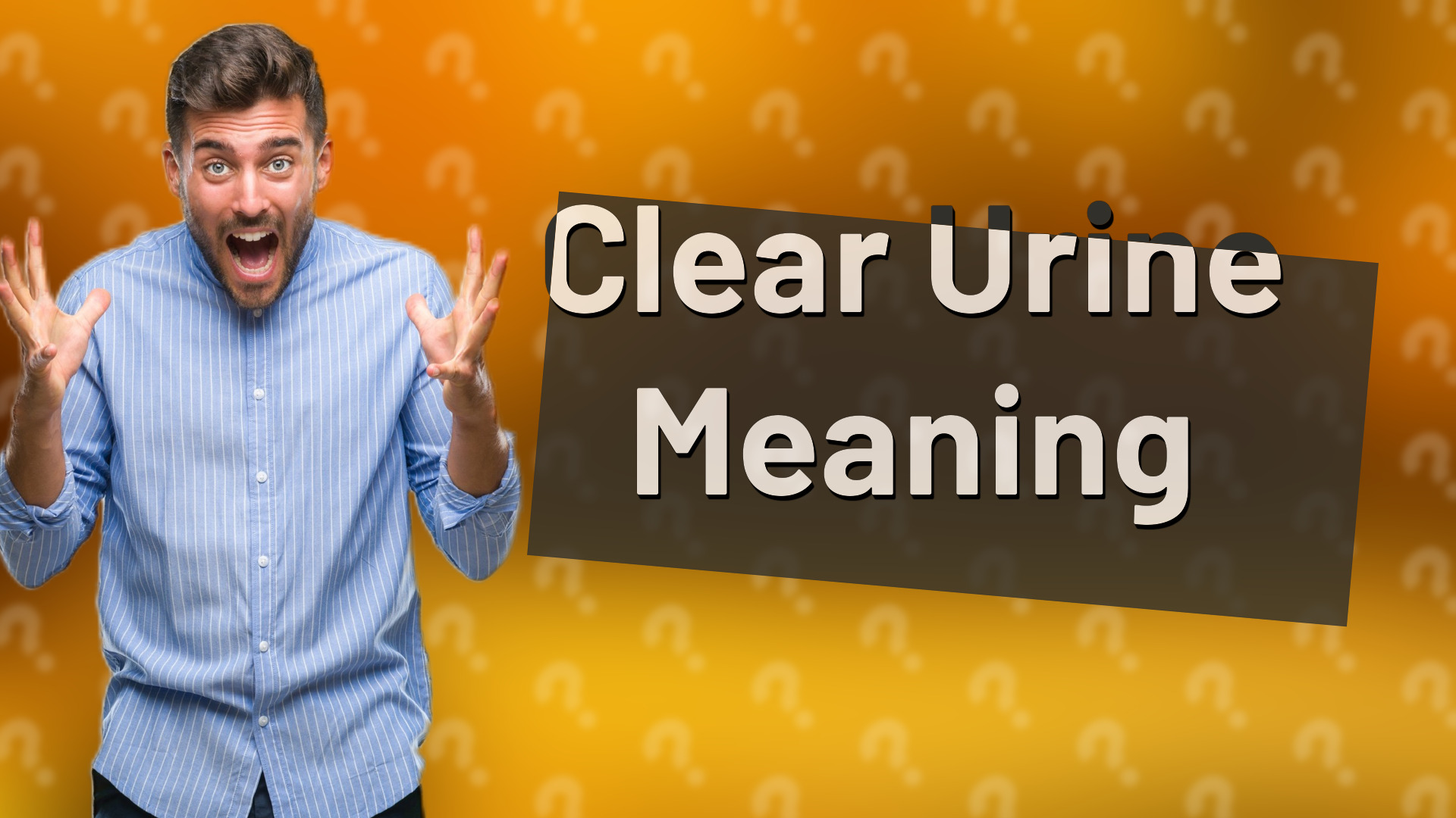 Clear Urine Meaning