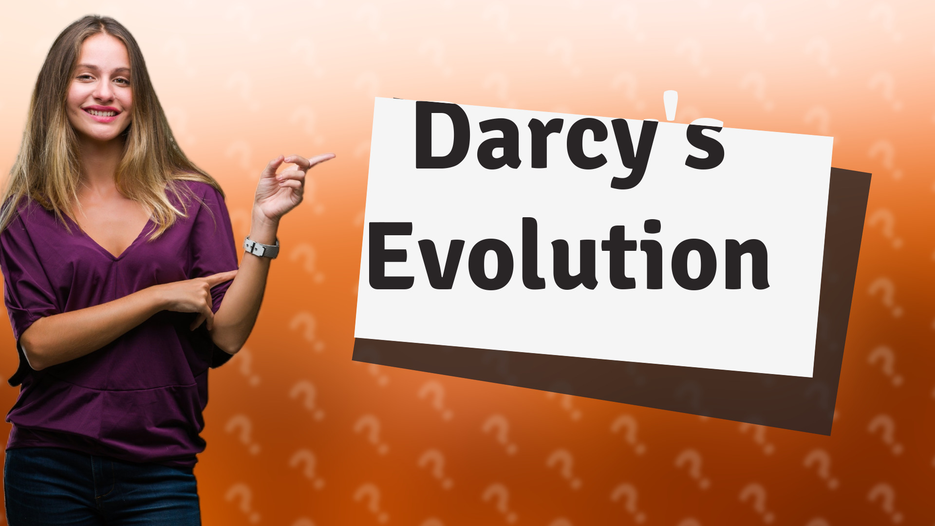 Darcy's Evolution