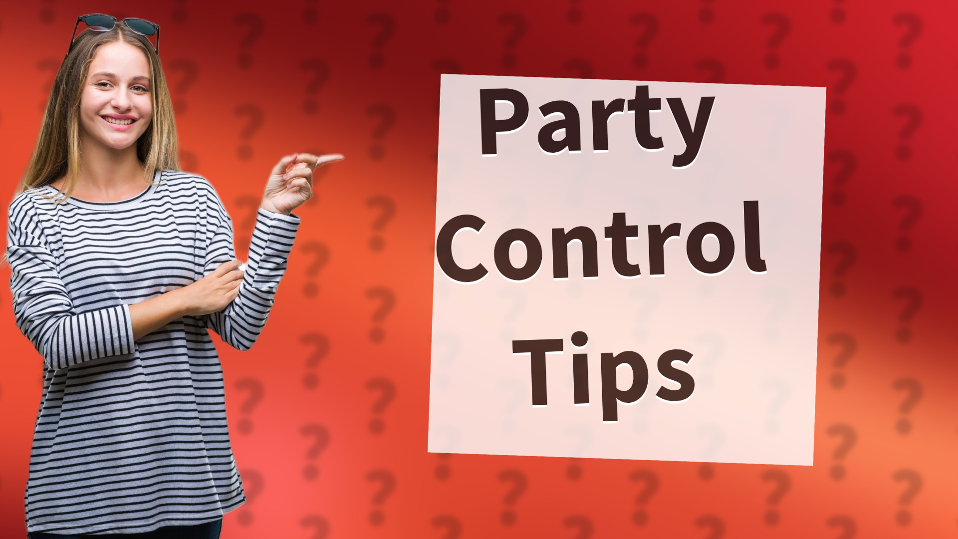 Party Control Tips