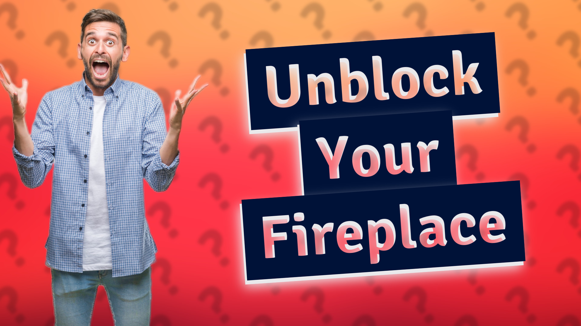 Unblock Your Fireplace