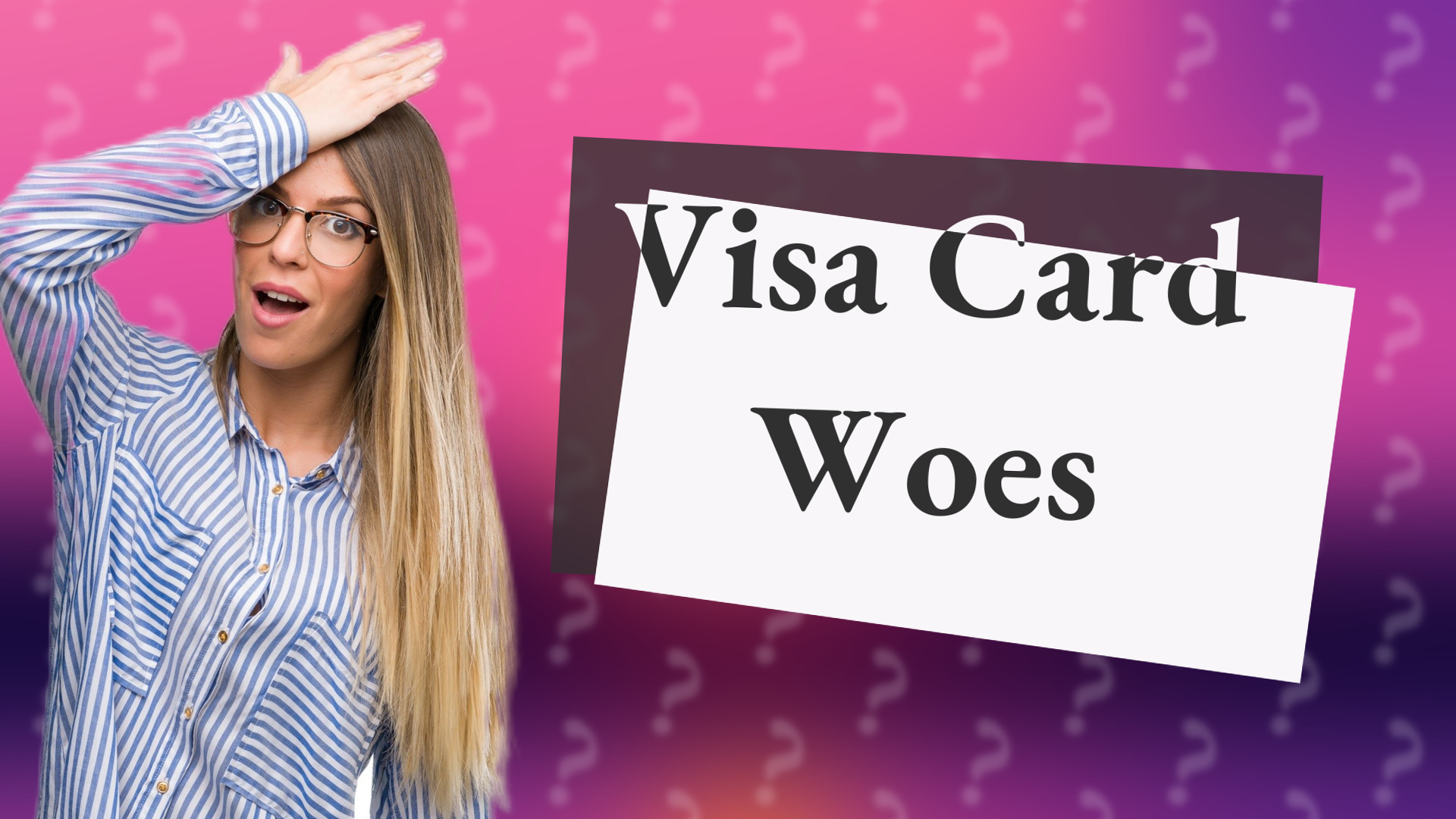 Visa Card Woes