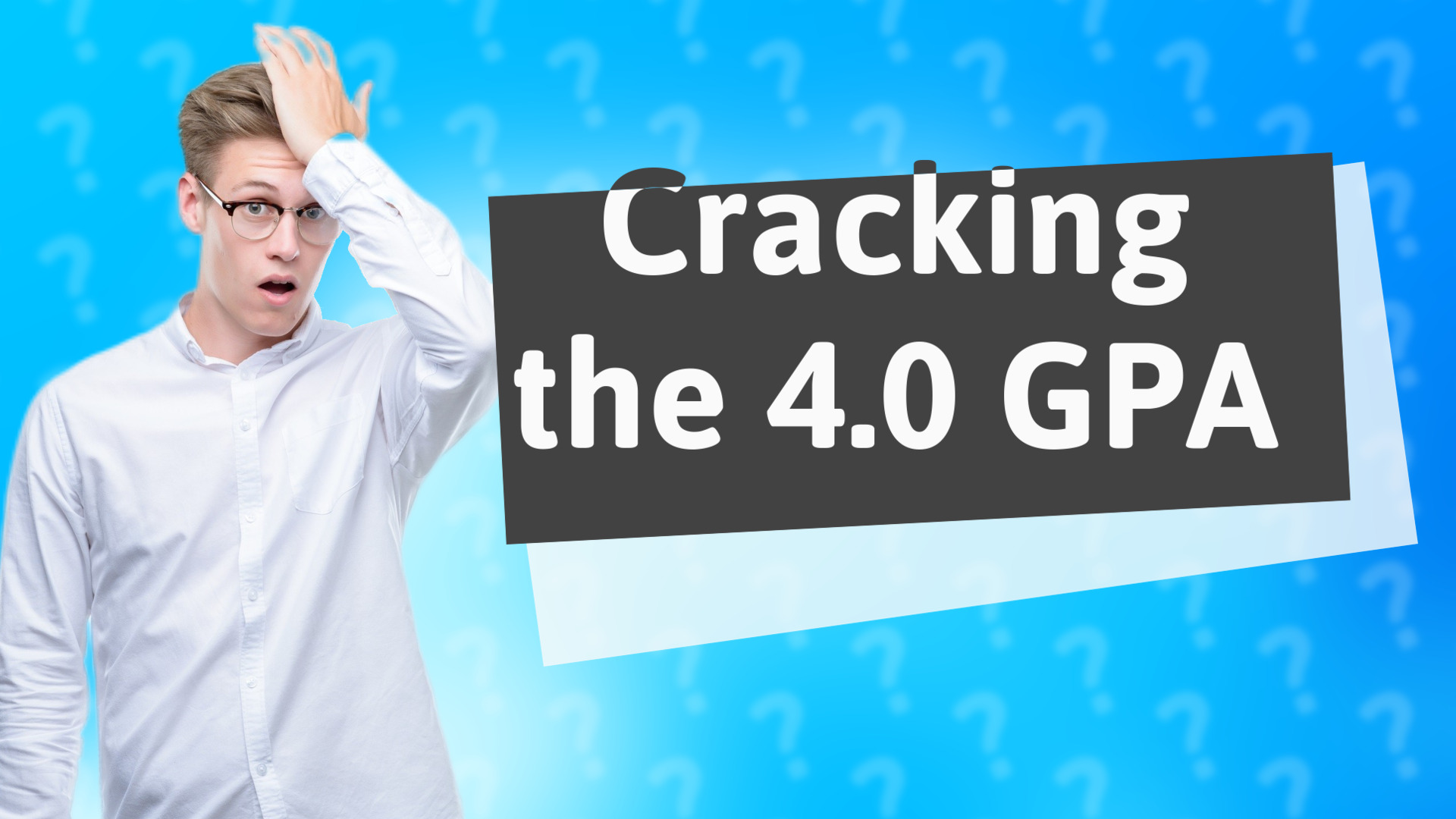 Cracking the 4.0 GPA