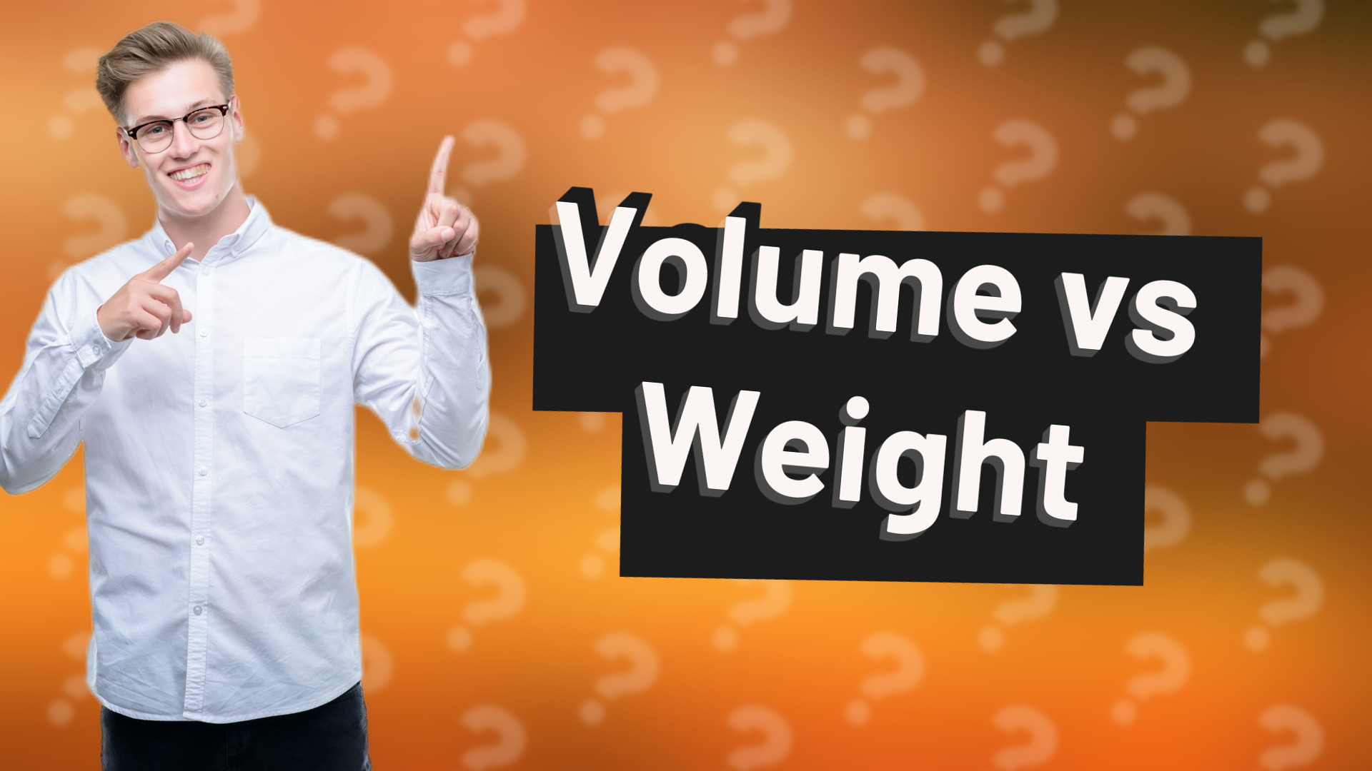 Volume vs Weight