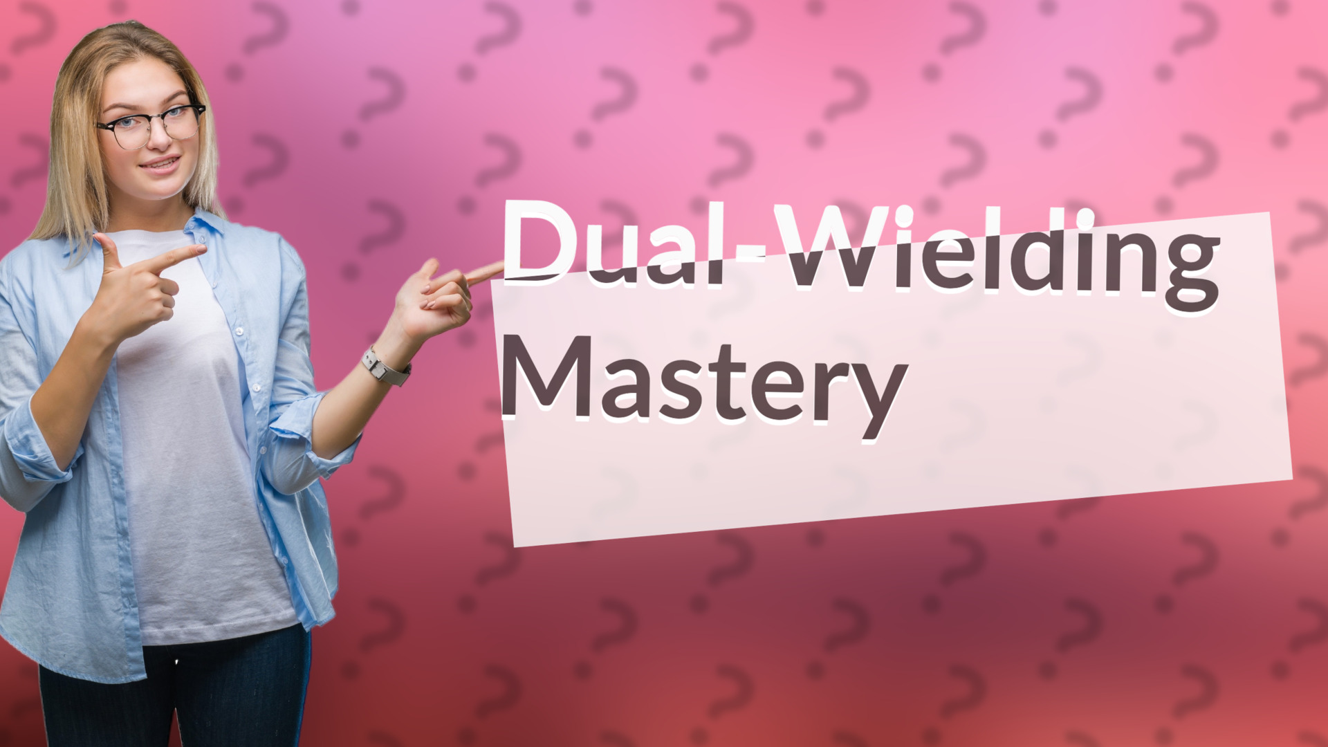 Dual-Wielding Mastery