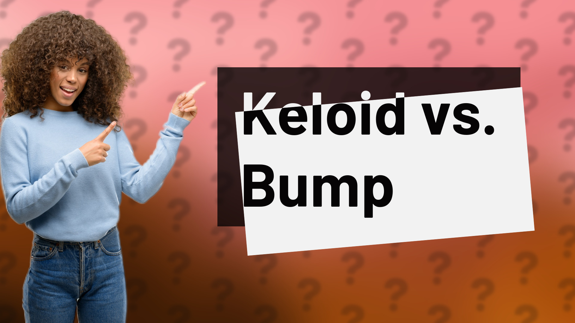 Keloid vs. Bump