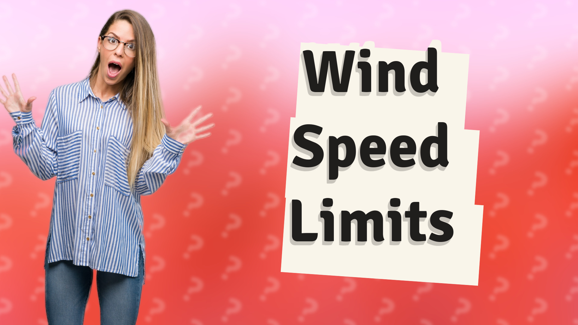 Wind Speed Limits
