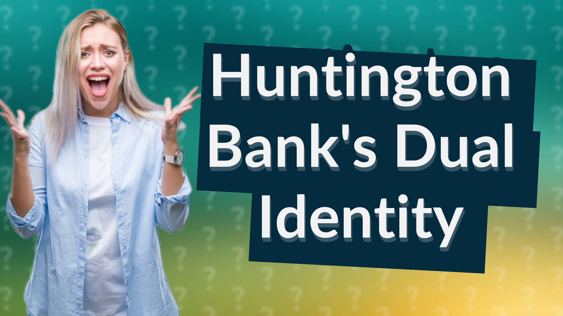 Huntington Bank's Dual Identity