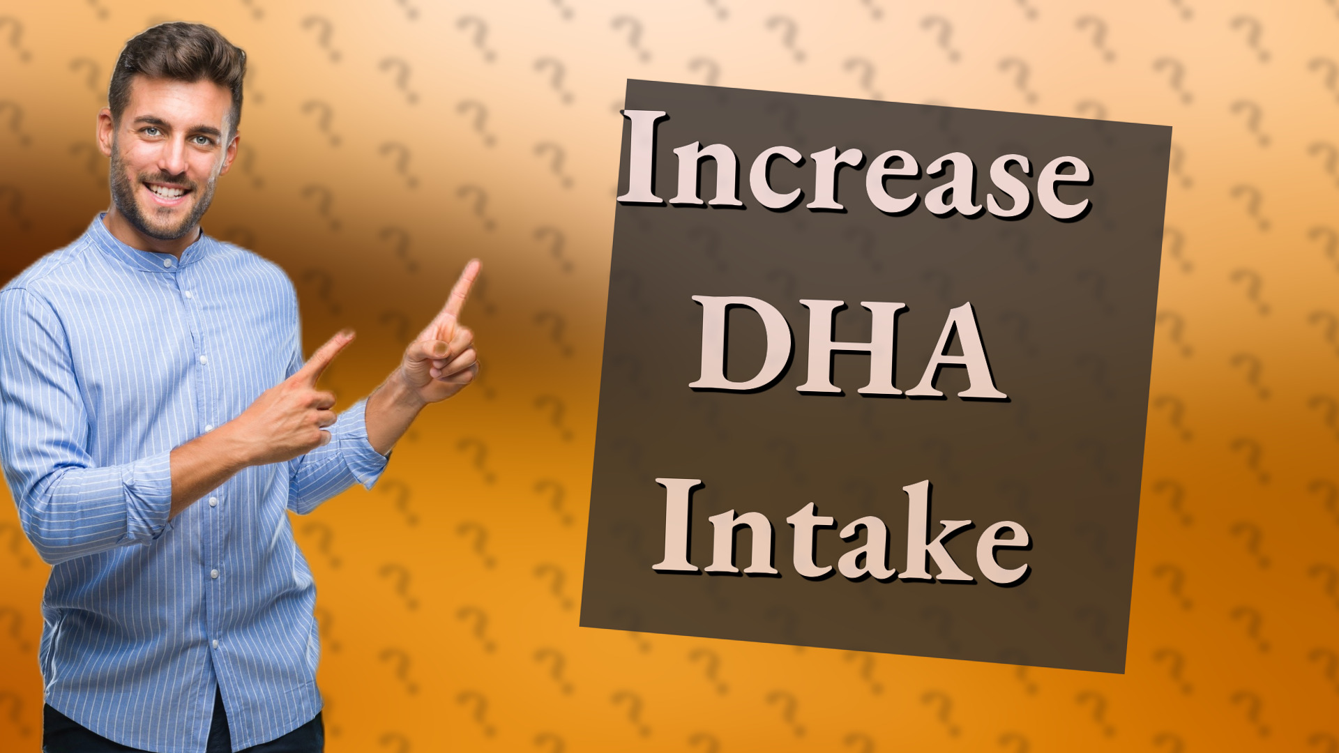 Increase DHA Intake