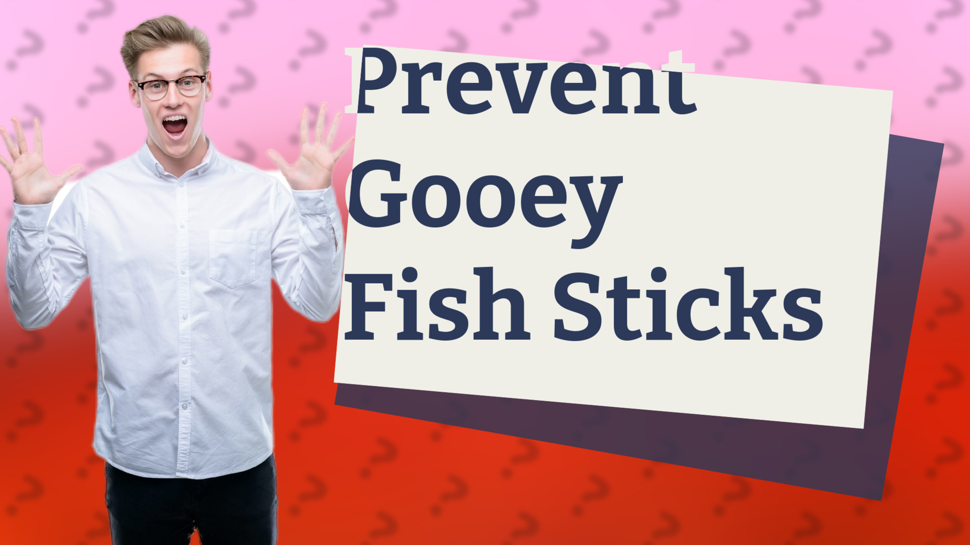 Prevent Gooey Fish Sticks