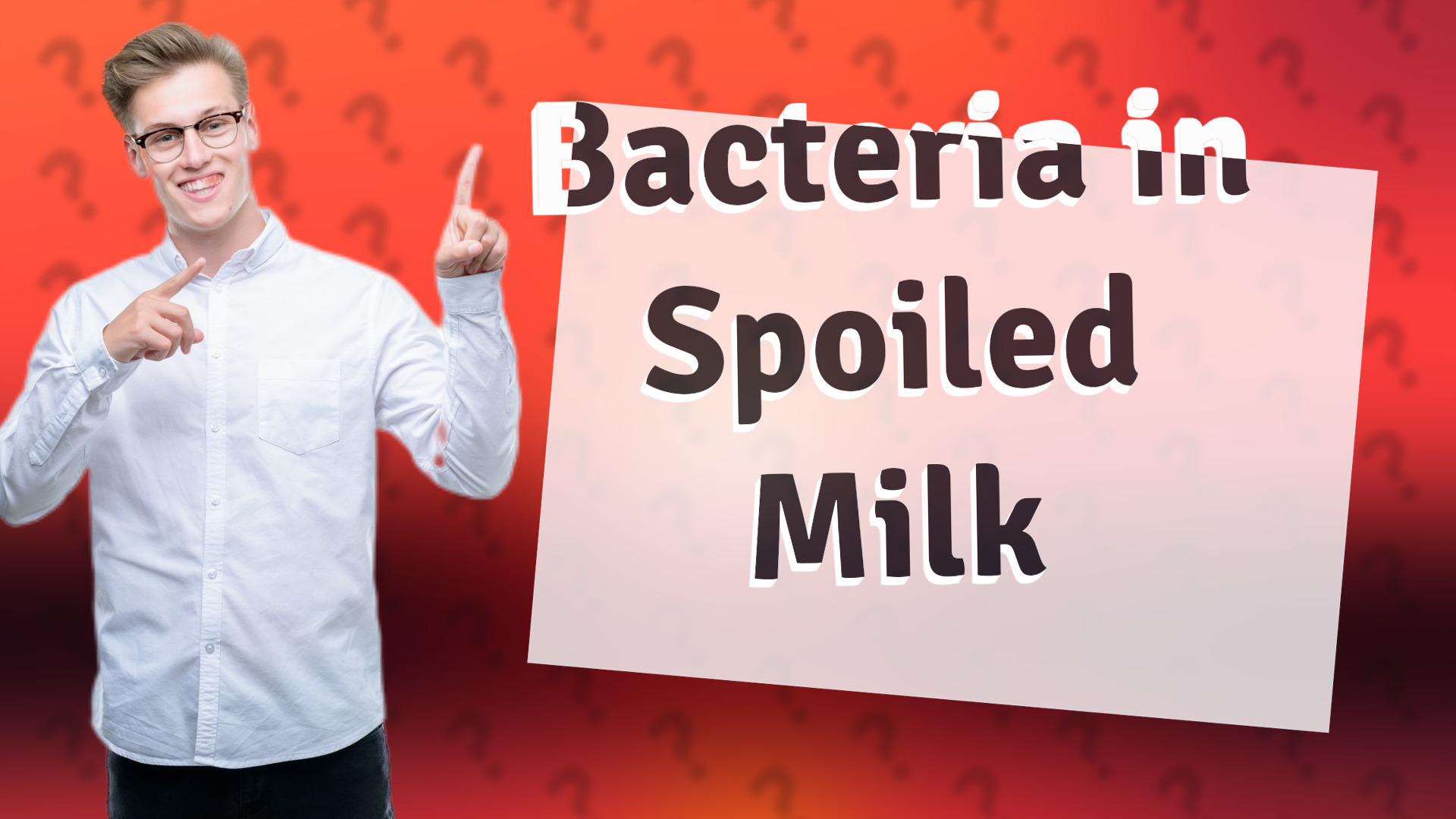 Bacteria in Spoiled Milk