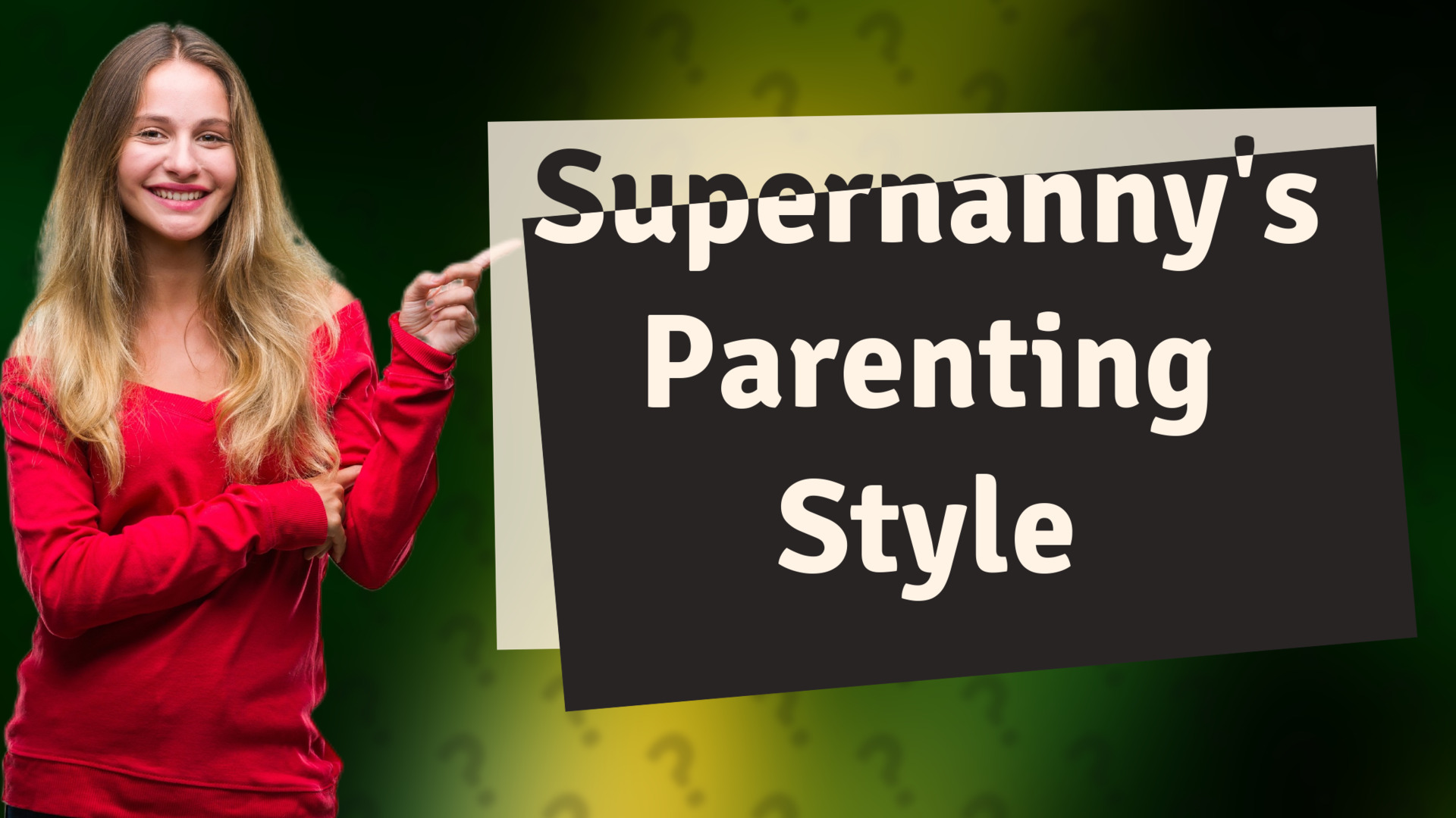 Supernanny's Parenting Style