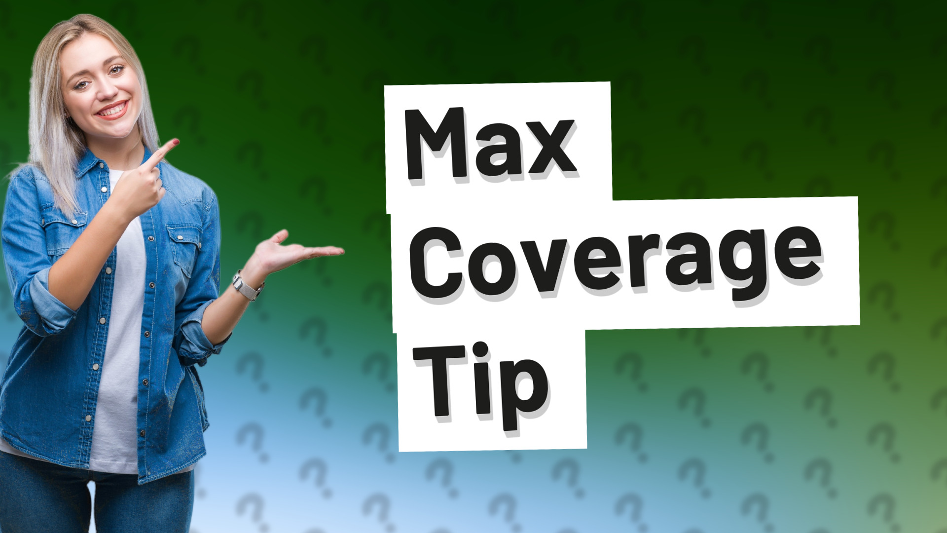 Max Coverage Tip