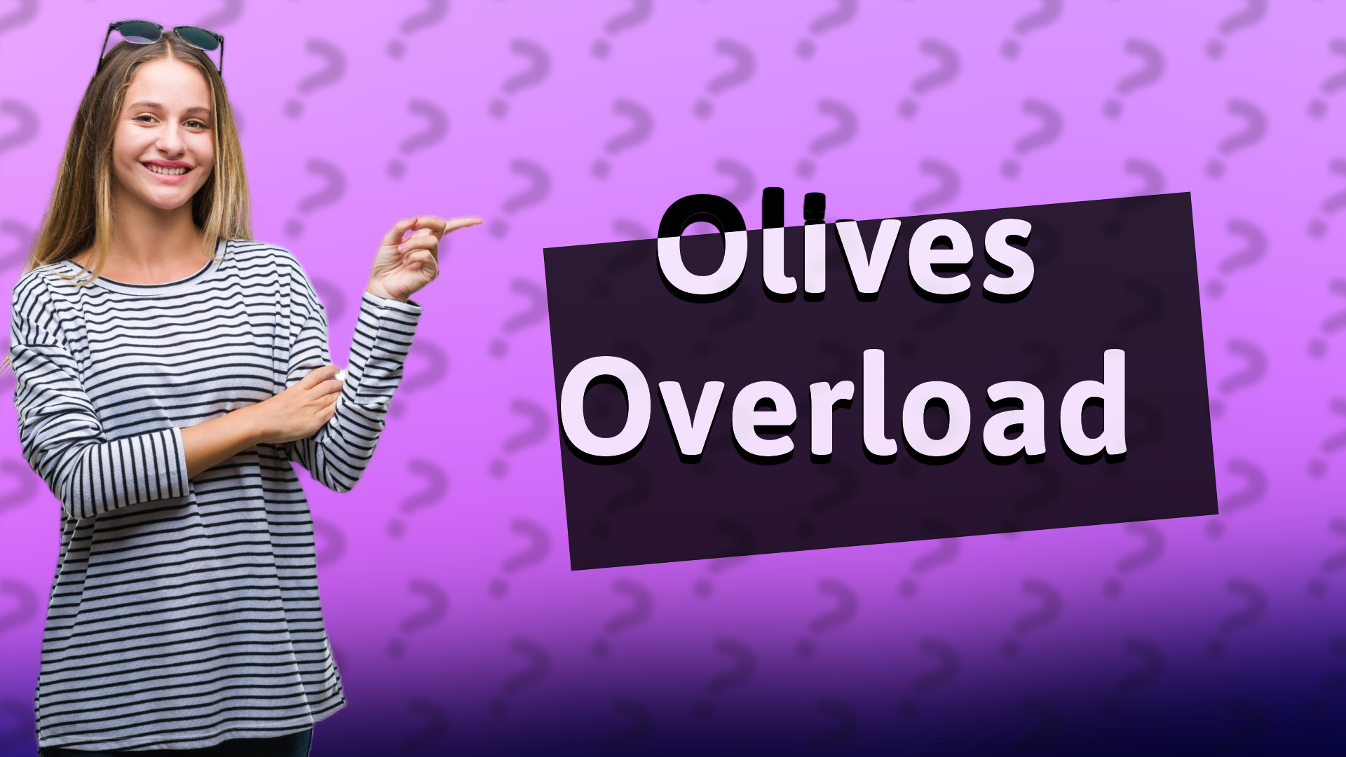 Olives Overload
