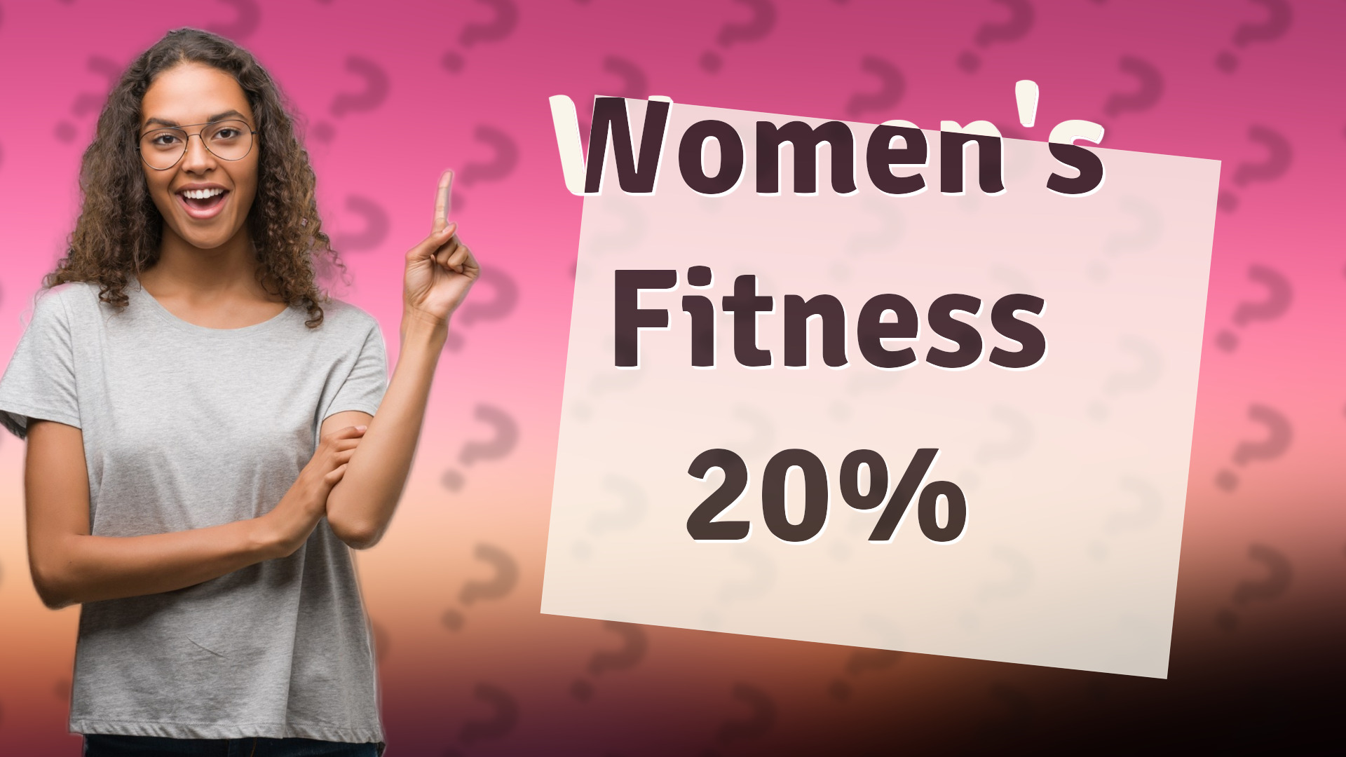 Women's Fitness 20%