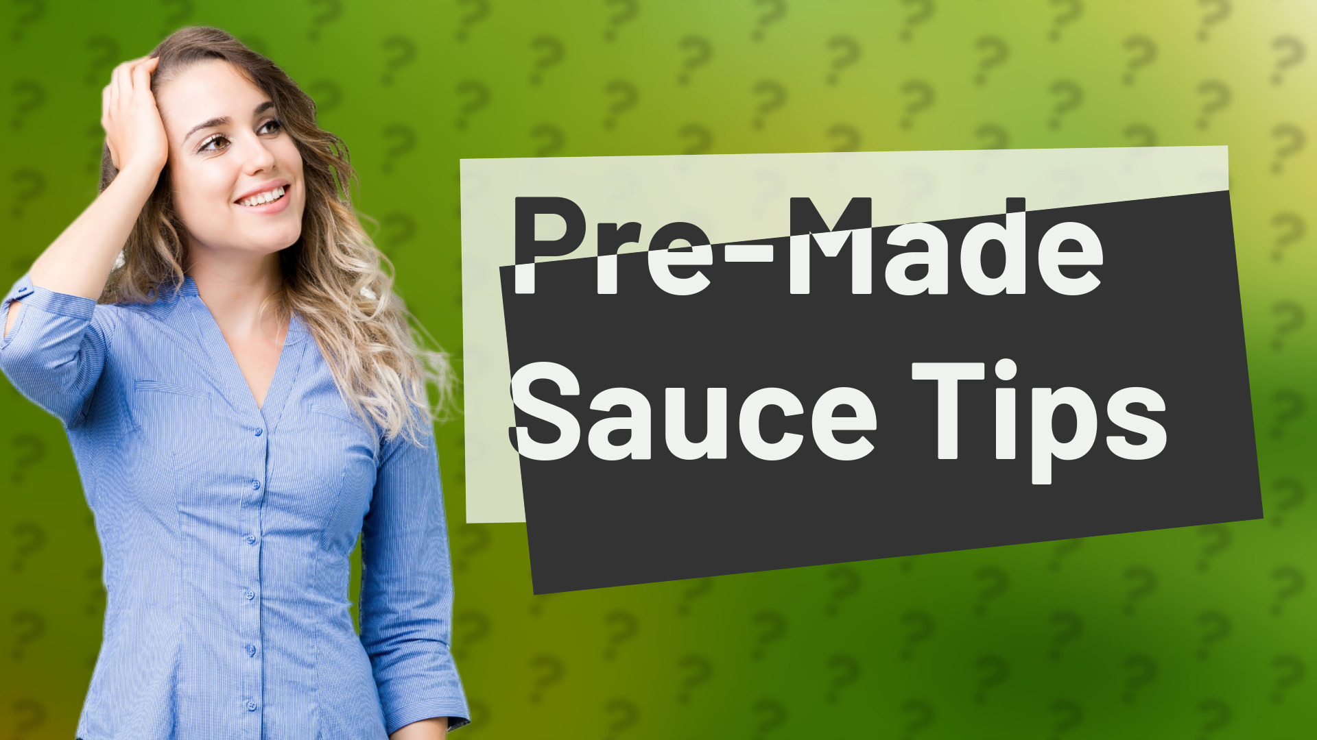 Pre-Made Sauce Tips