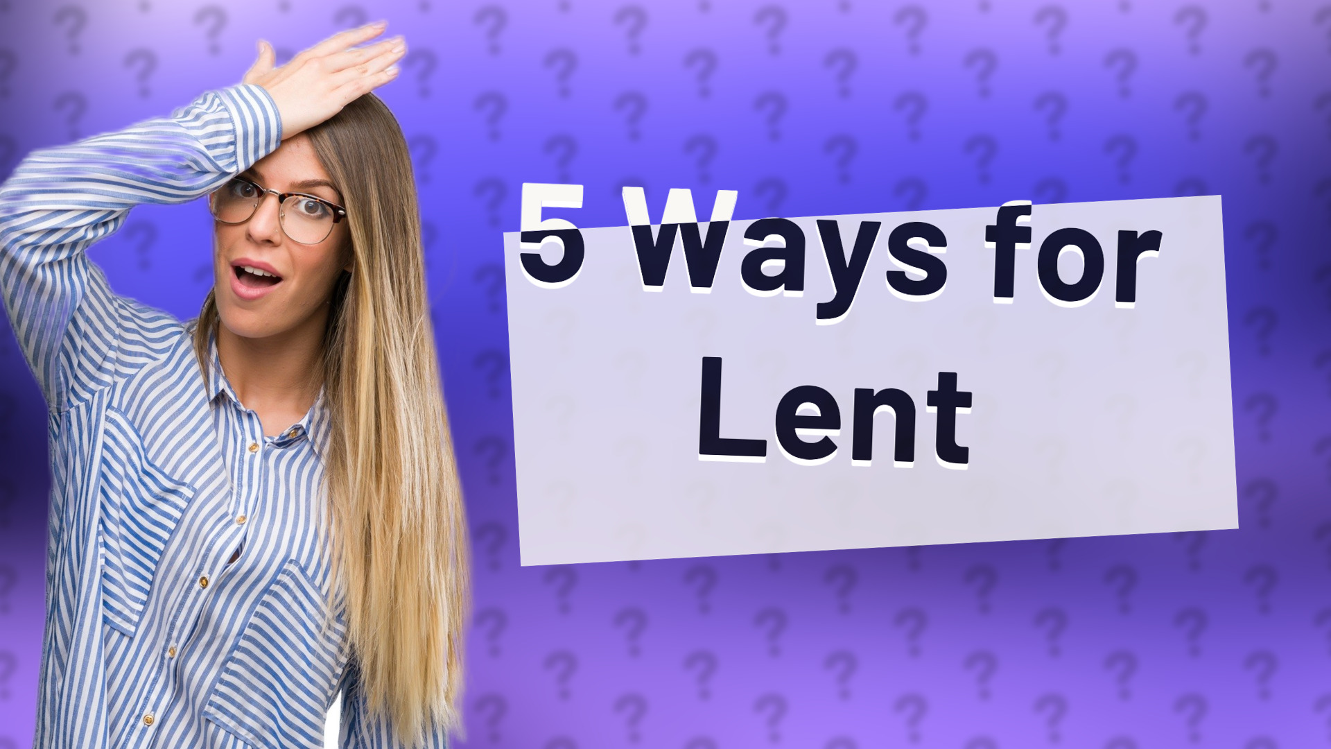 5 Ways for Lent