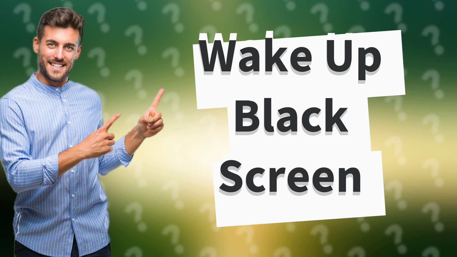 Wake Up Black Screen