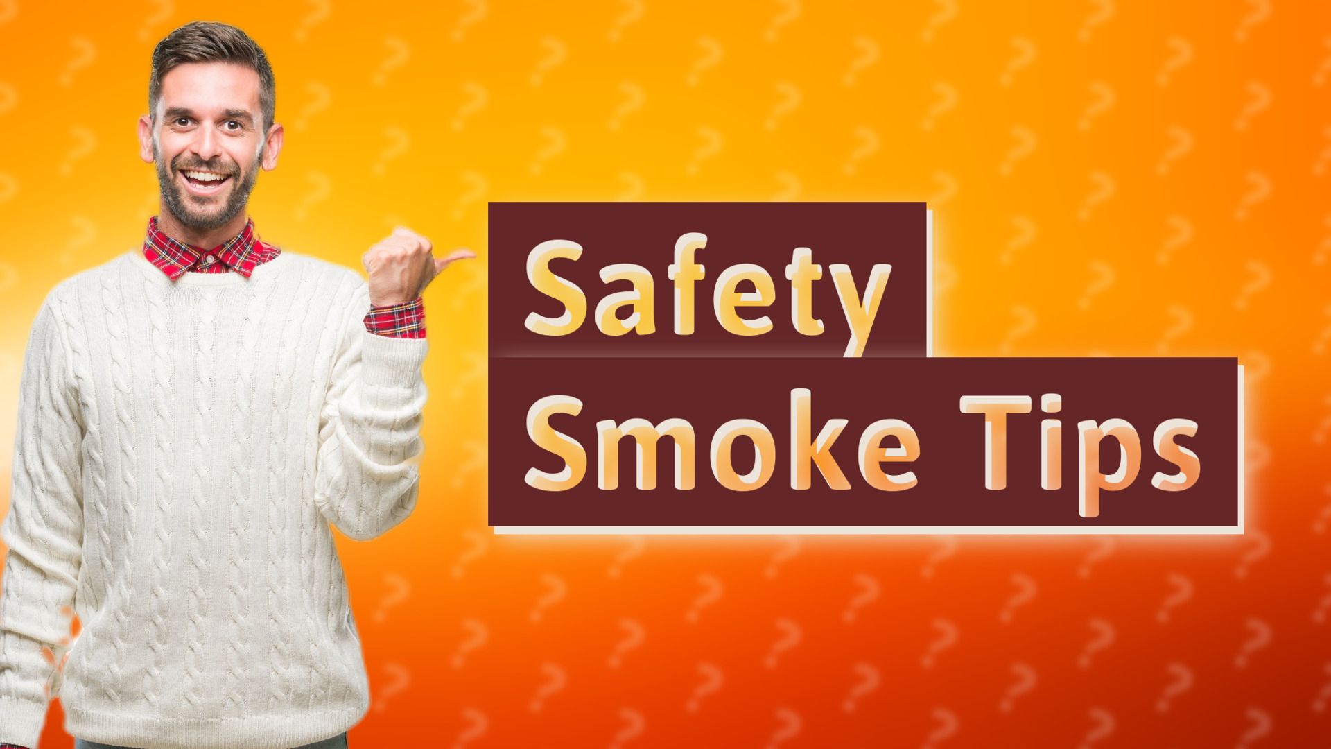 Safety Smoke Tips