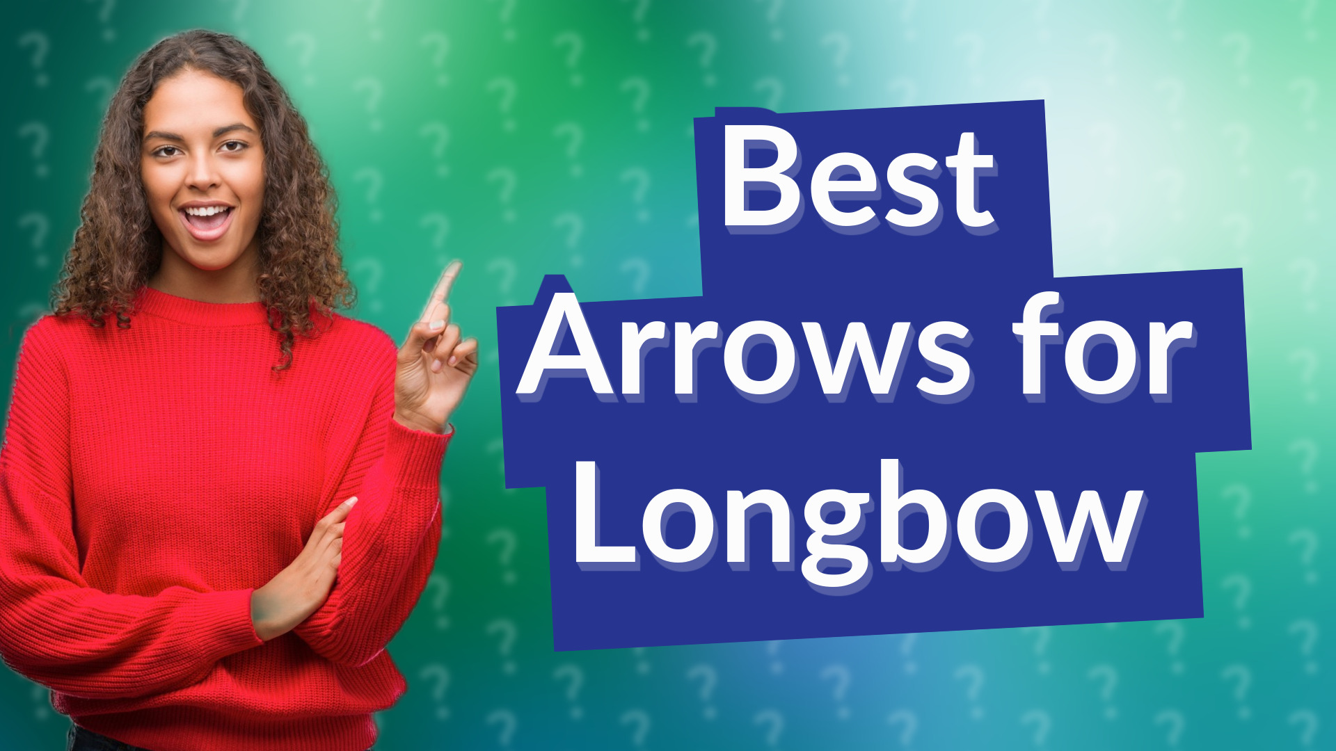 Best Arrows for Longbow