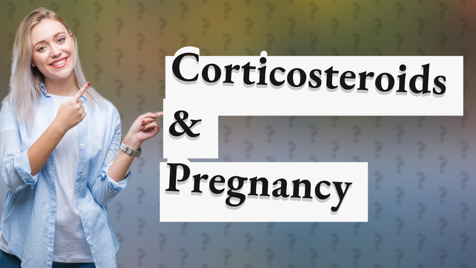 Corticosteroids & Pregnancy