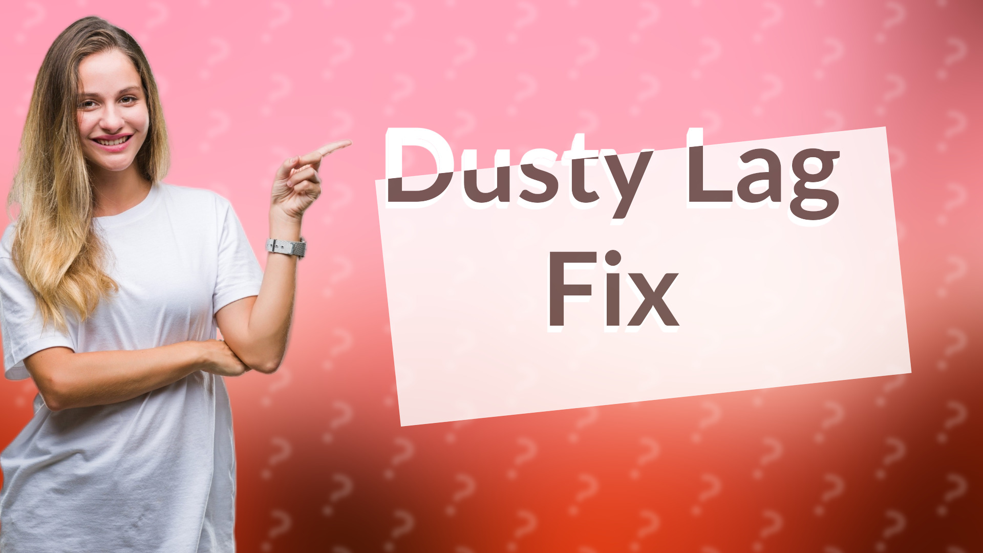 Dusty Lag Fix